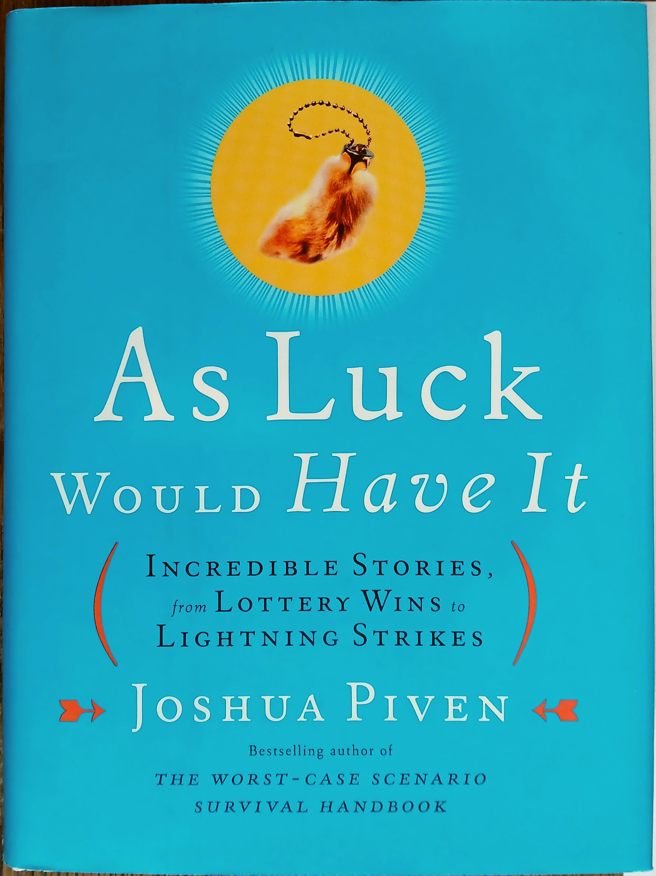 As Luck Would Have It: Incredible Stories from Lottery Wins to Lightning Strikes