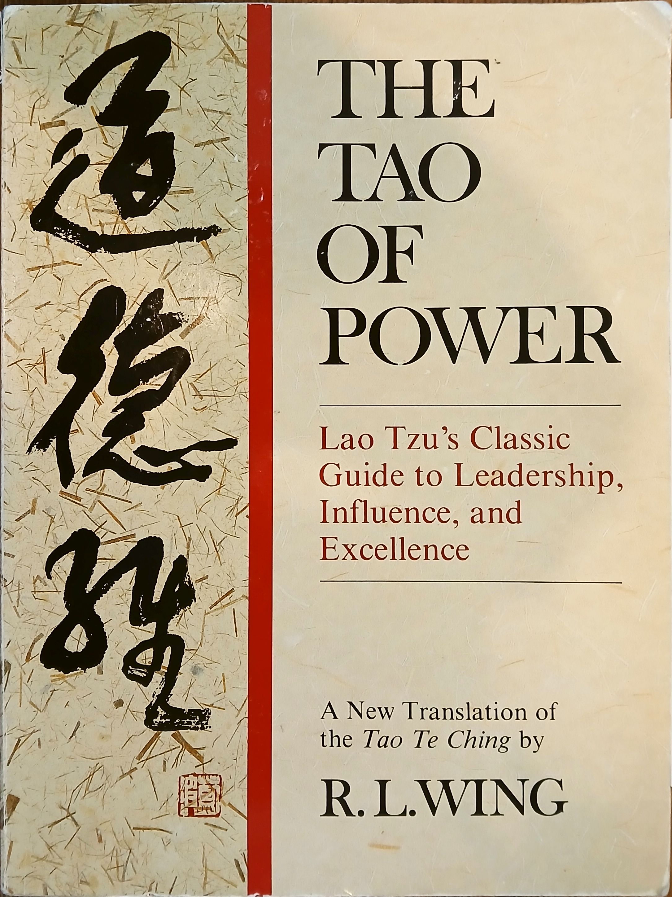 The Tao of Power: Lao Tzu's Classic Guide to Leadership, Influence, and Excellence