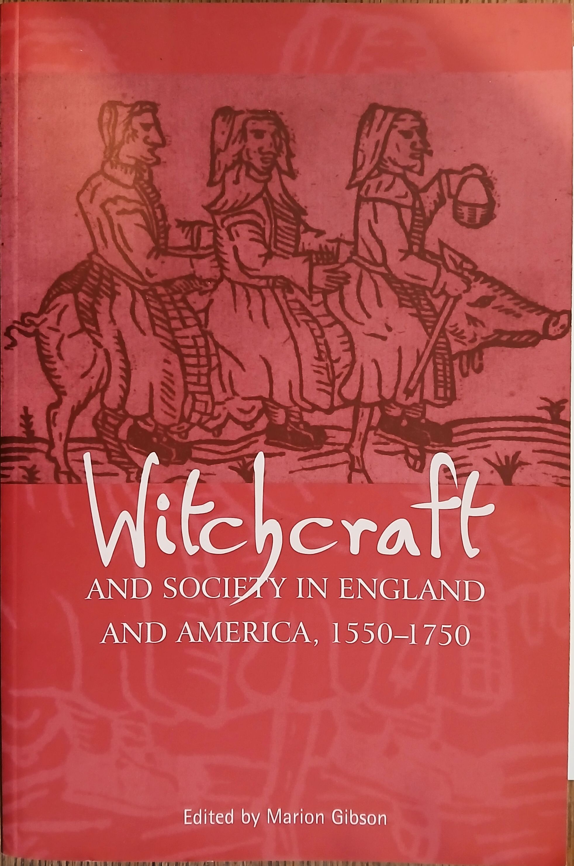 Witchcraft and Society in England and America, 1550-1750