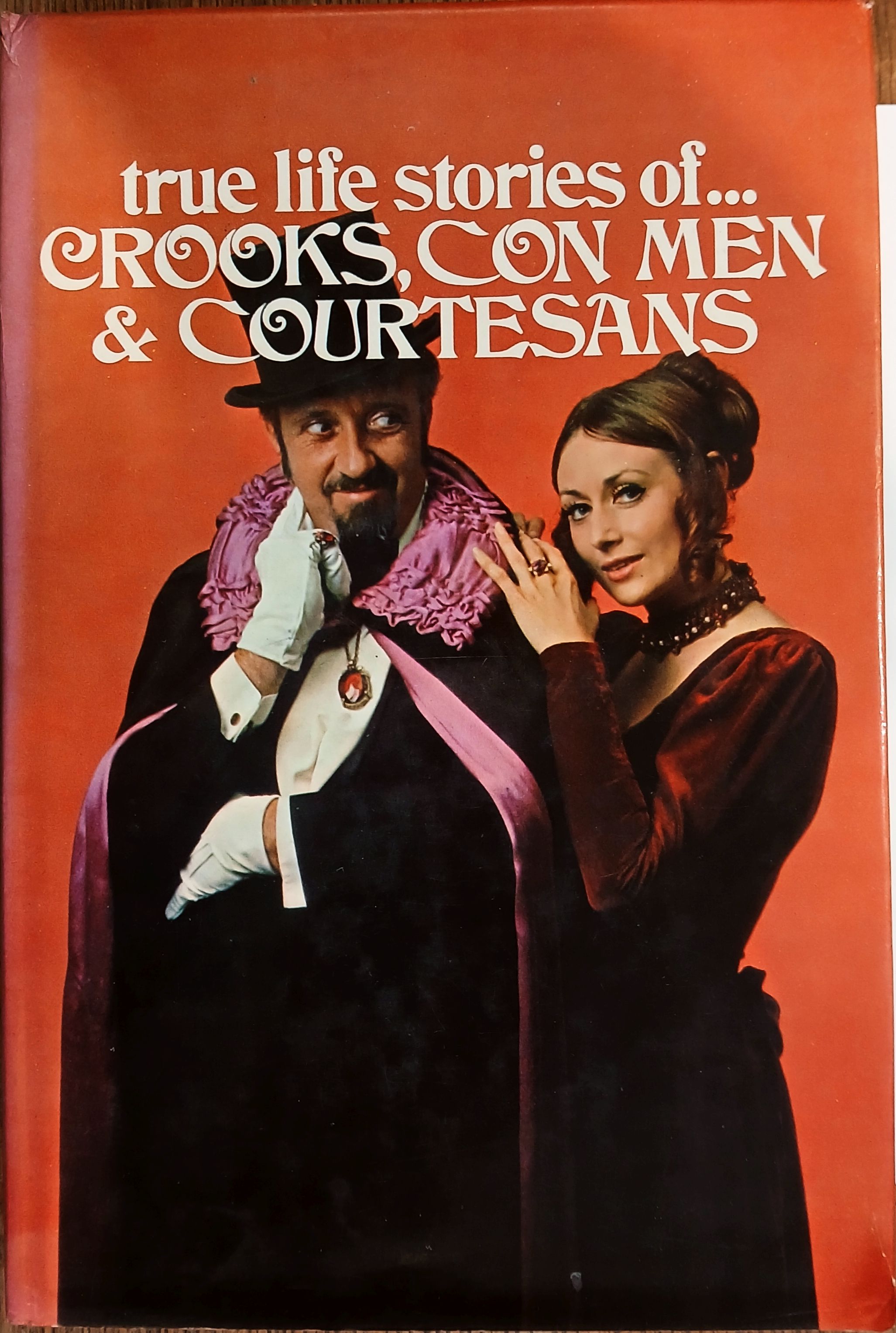 True Life Stories of Crooks, Con Men & Courtesans
