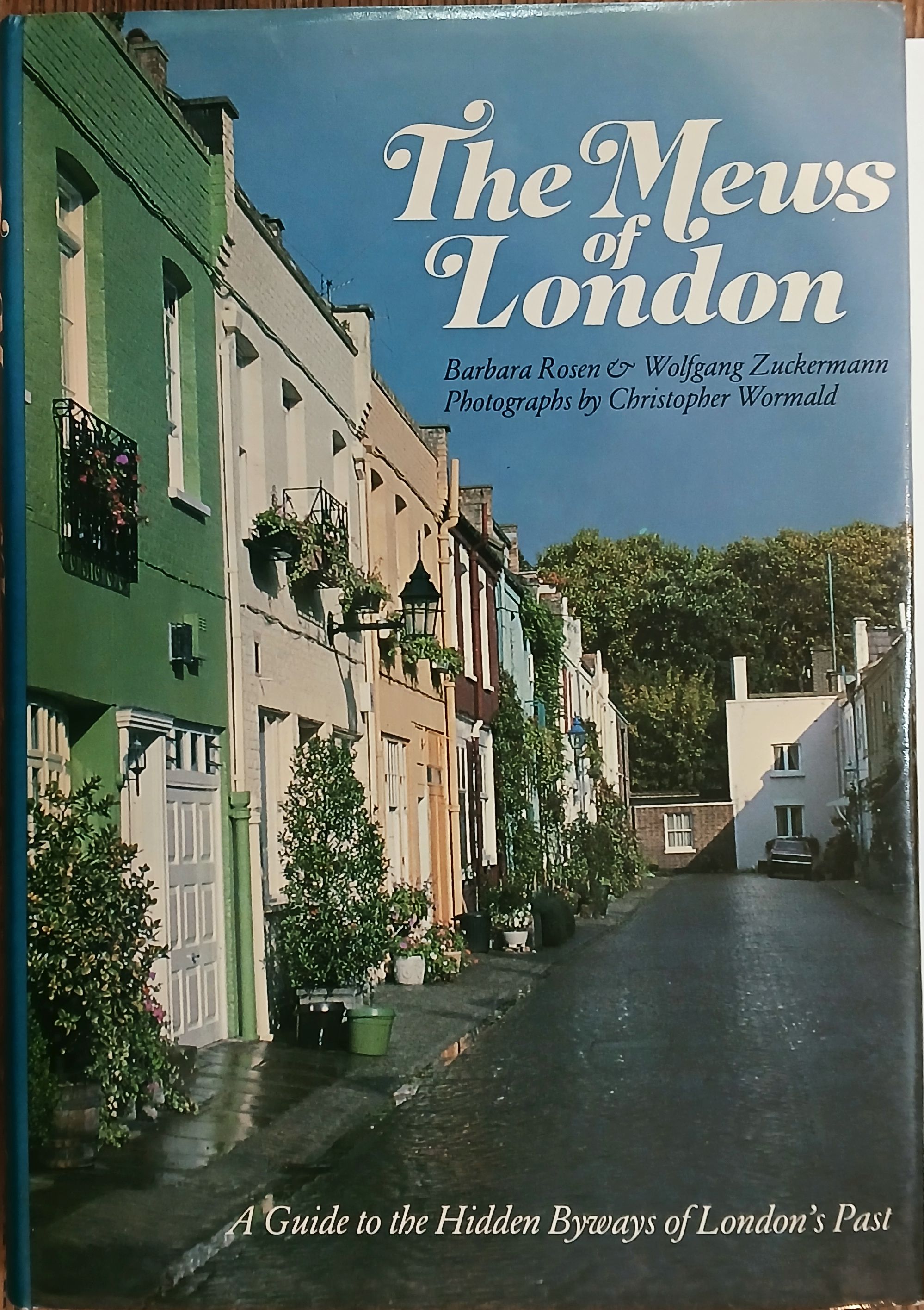 The Mews of London: A Guide to the Hidden Byways of London's Past