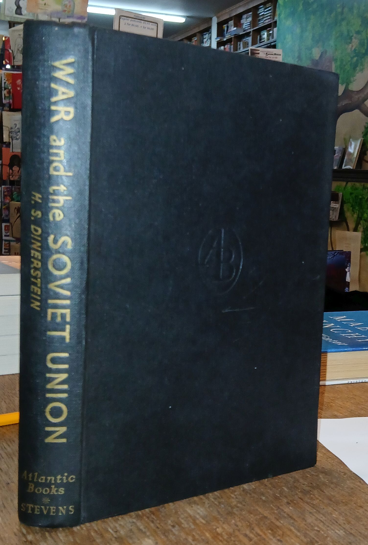 War and the Soviet Union: Nuclear Weapons and the Revolution in Soviet Military and Political Thinking