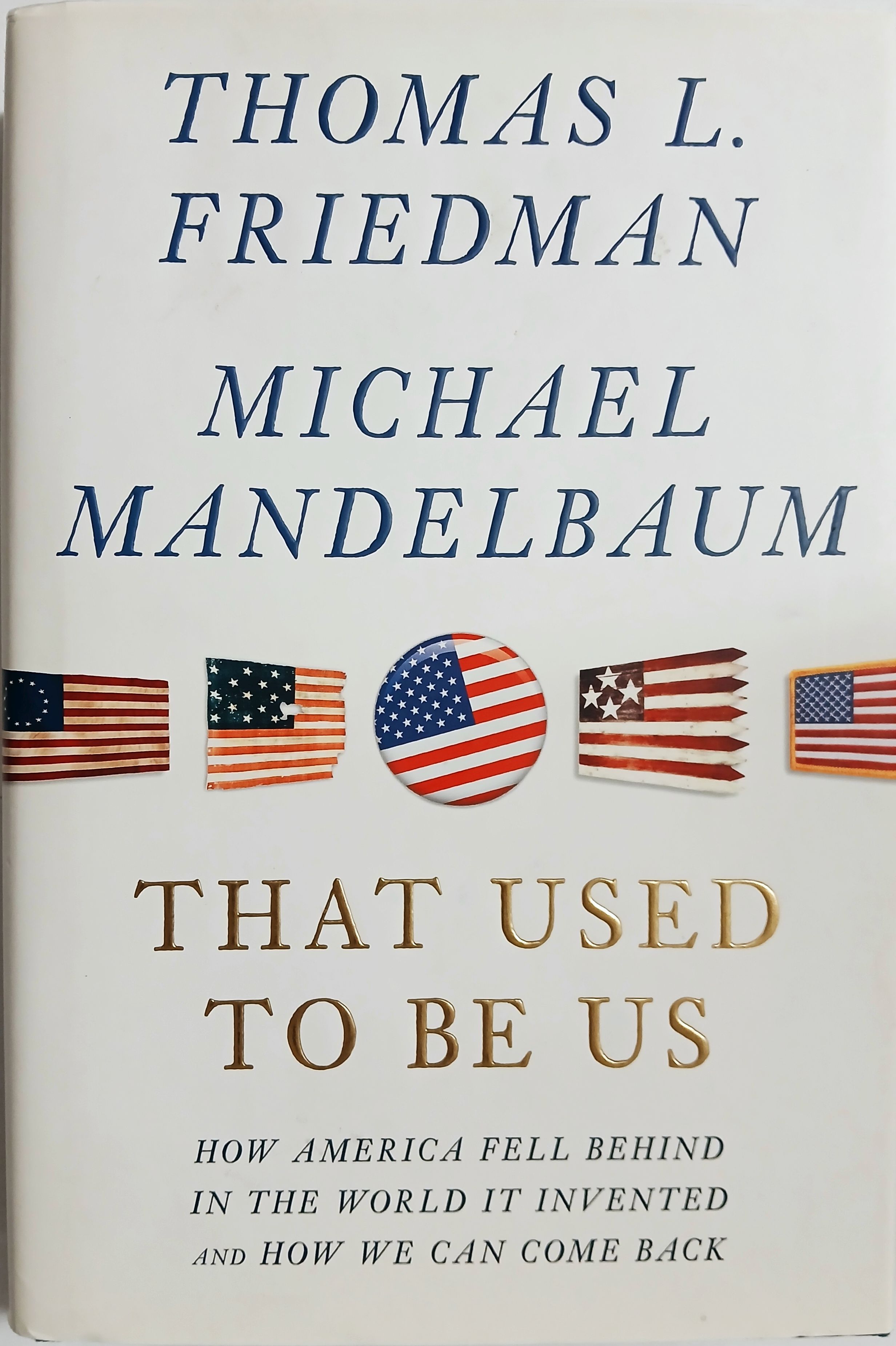 That Used to Be Us: How America Fell Behind in the World It Invented and How We Can Come Back