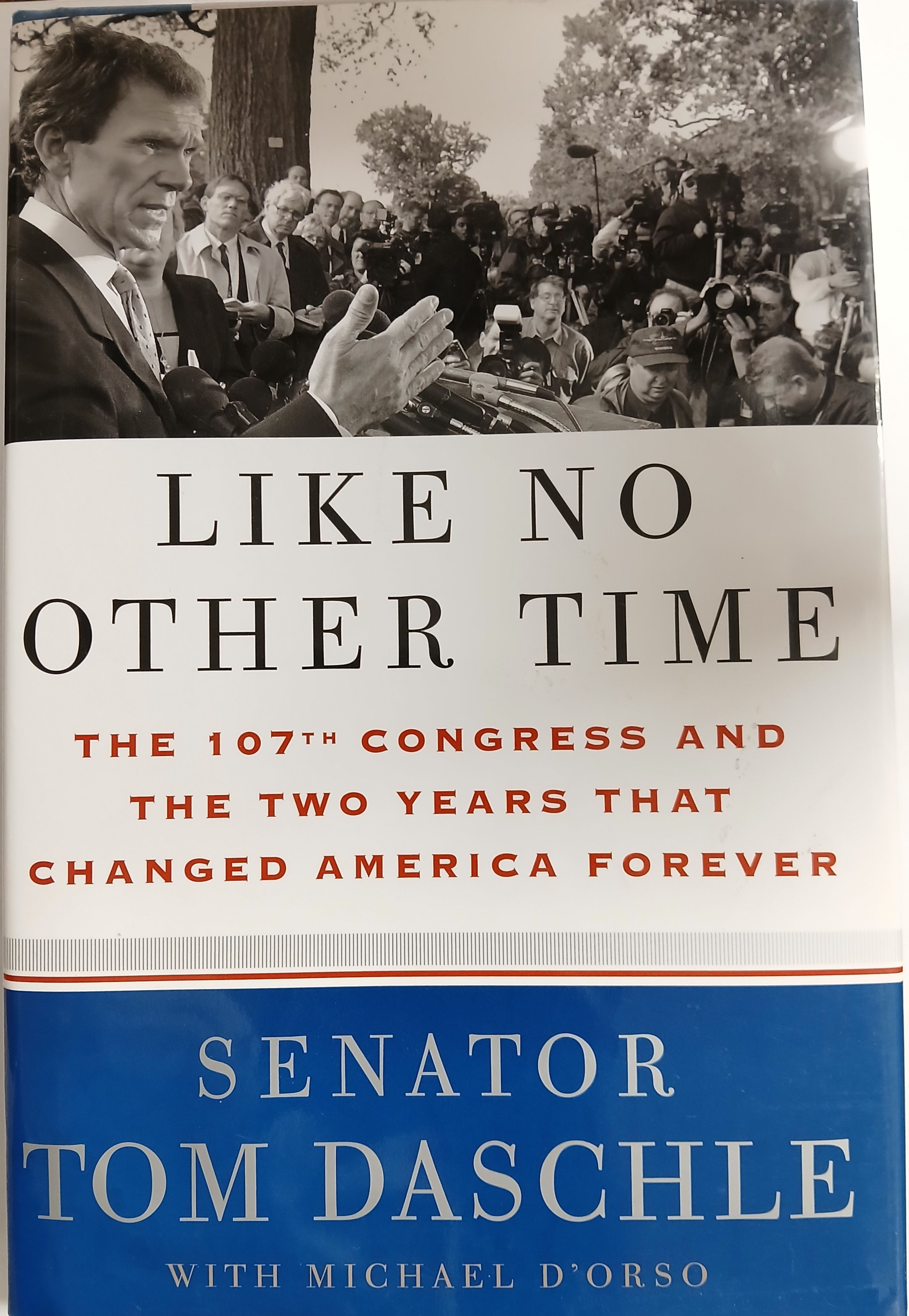 Like No Other Time: the 107th Congress and the Two Years That Changed America Forever