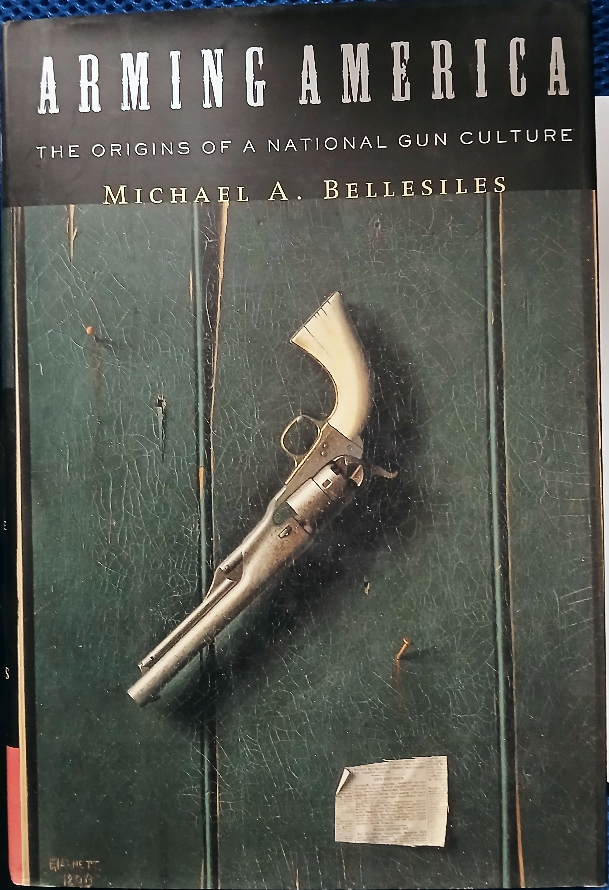 Arming America: The Origins of a National Gun Culture