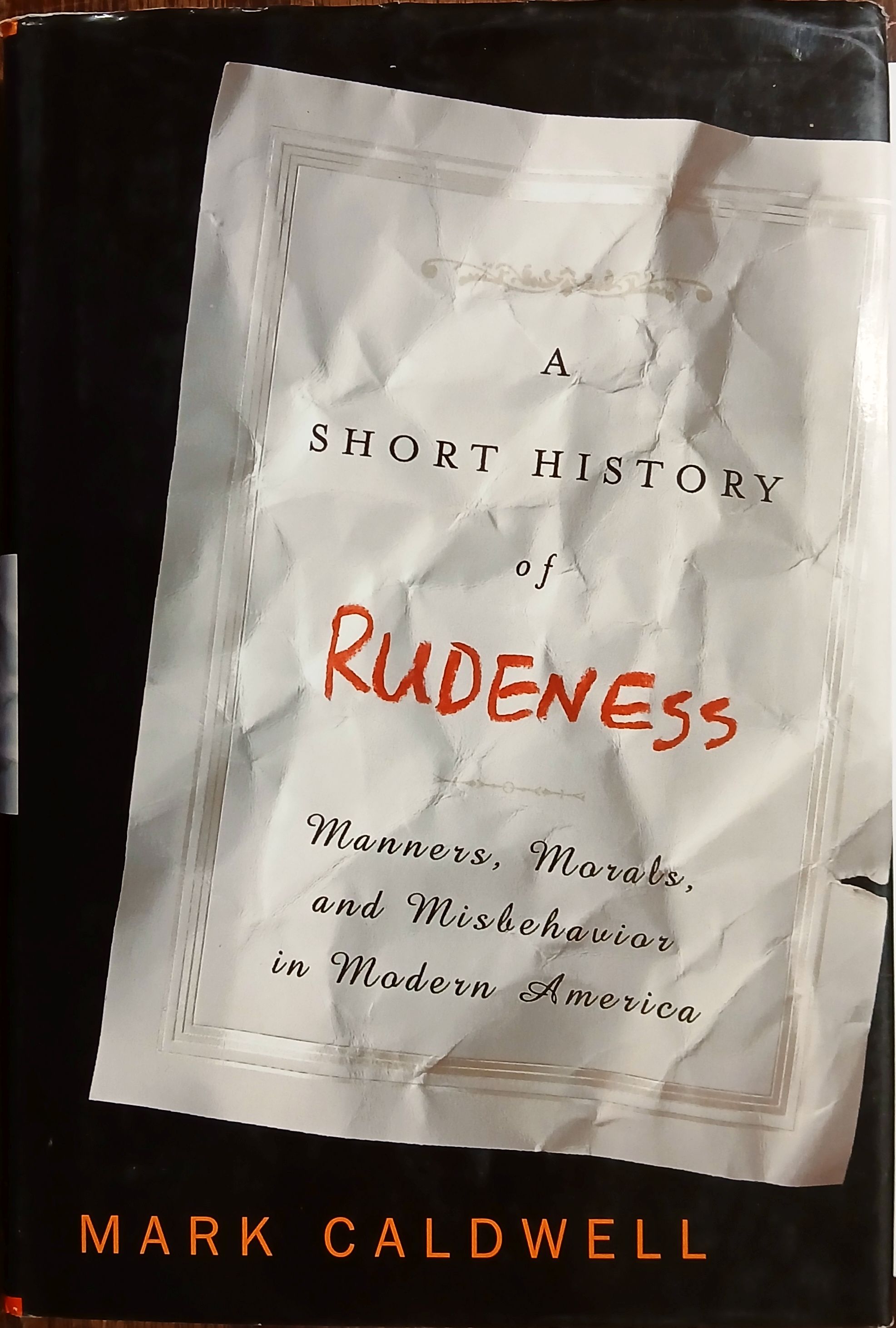 A Short History of Rudeness: Manners, Morals, and Misbehavior in Modern America