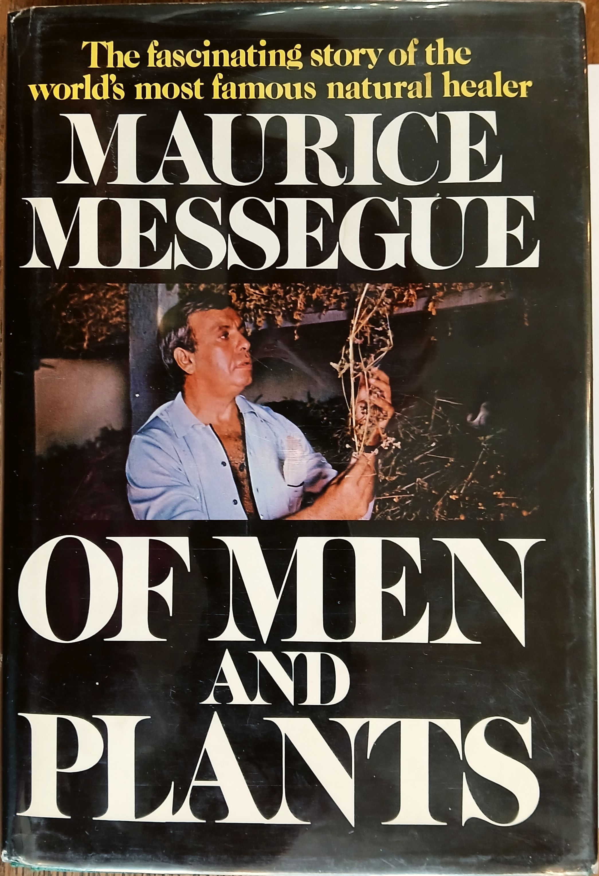 Of Men and Plants: The Autobiography of the World's Most Famous Plant Healer