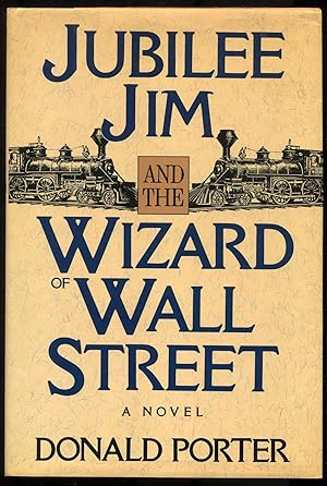 Jubilee Jim and the Wizard of Wall Street: A Novel