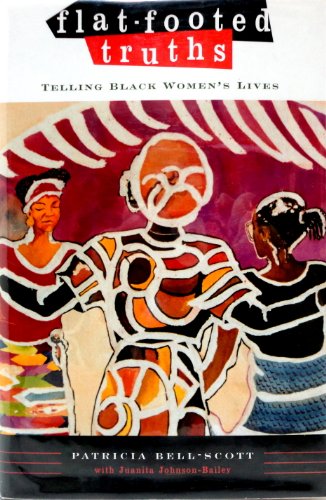 Image for Flat-Footed Truths : Telling Black Women's Lives Flat-Footed Truths : Telling Black Women's Lives