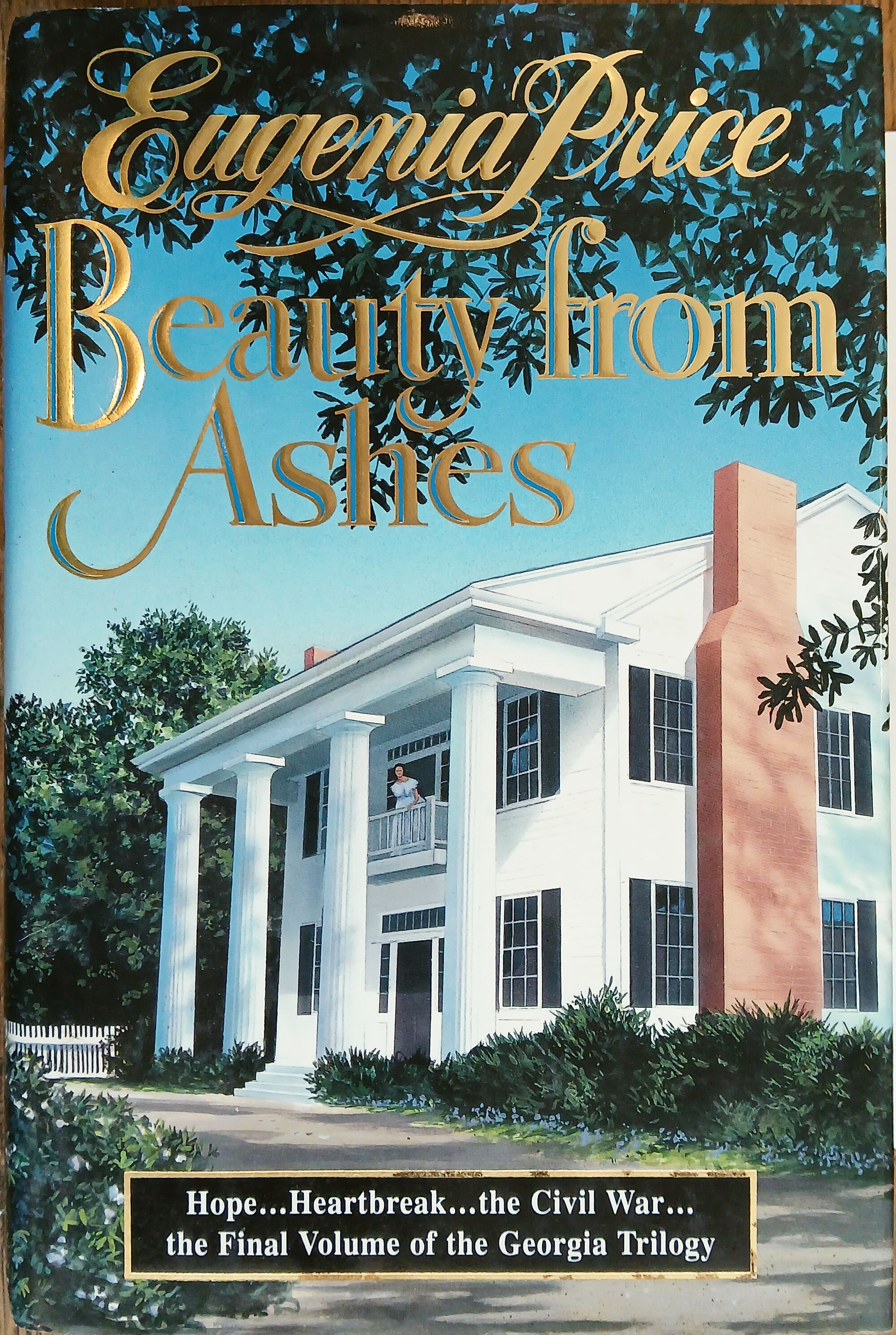 Image for Beauty from Ashes (Georgia Trilogy Volume 3) Beauty from Ashes (Georgia Trilogy Volume 3)