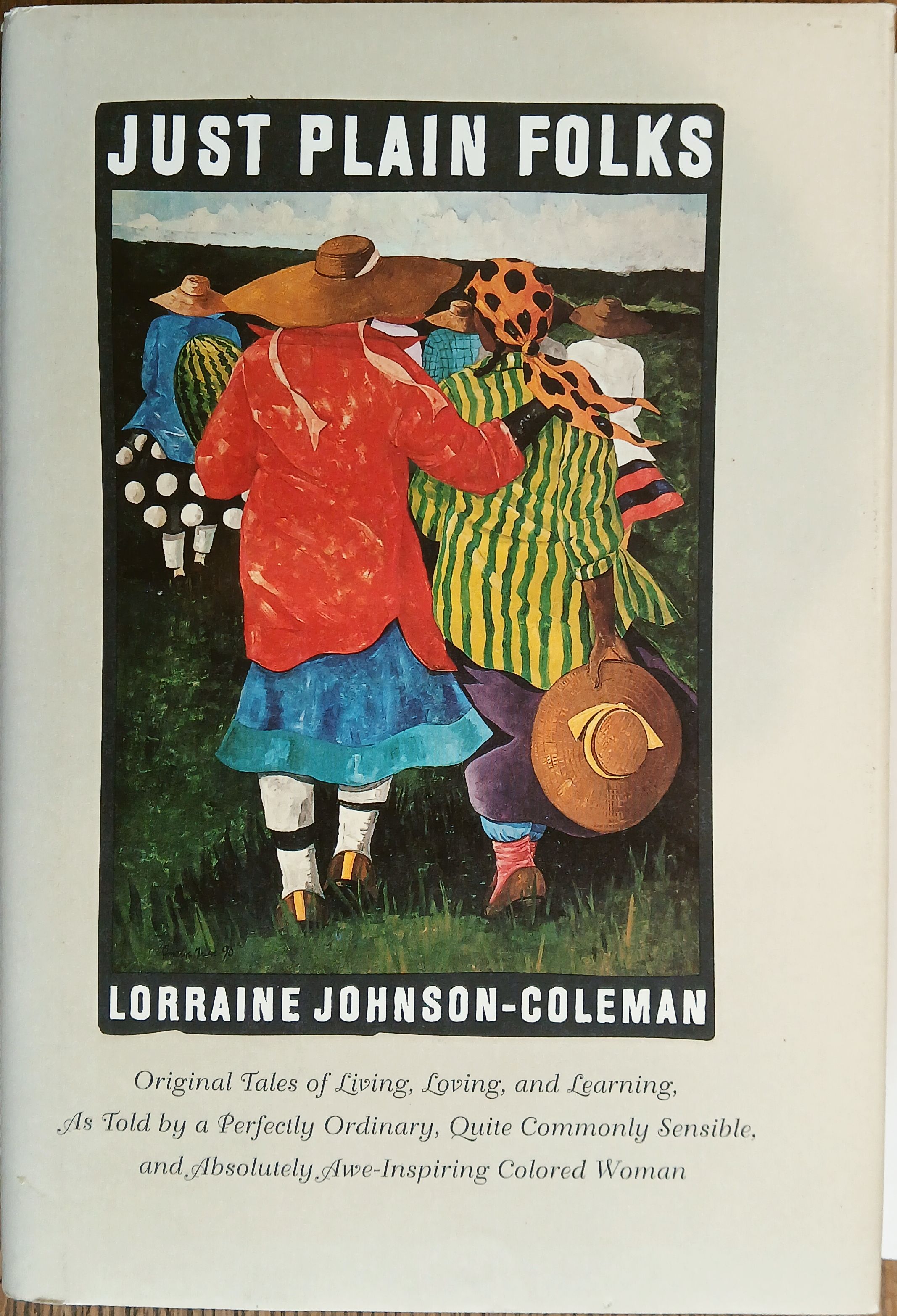 Just Plain Folks: Original Tales of Living, Loving, Longing, and Learning, As Told by a Perfectly Ordinary, Quite Commonly Sensible, and Absolutely Awe-Inspiring Colored Woman