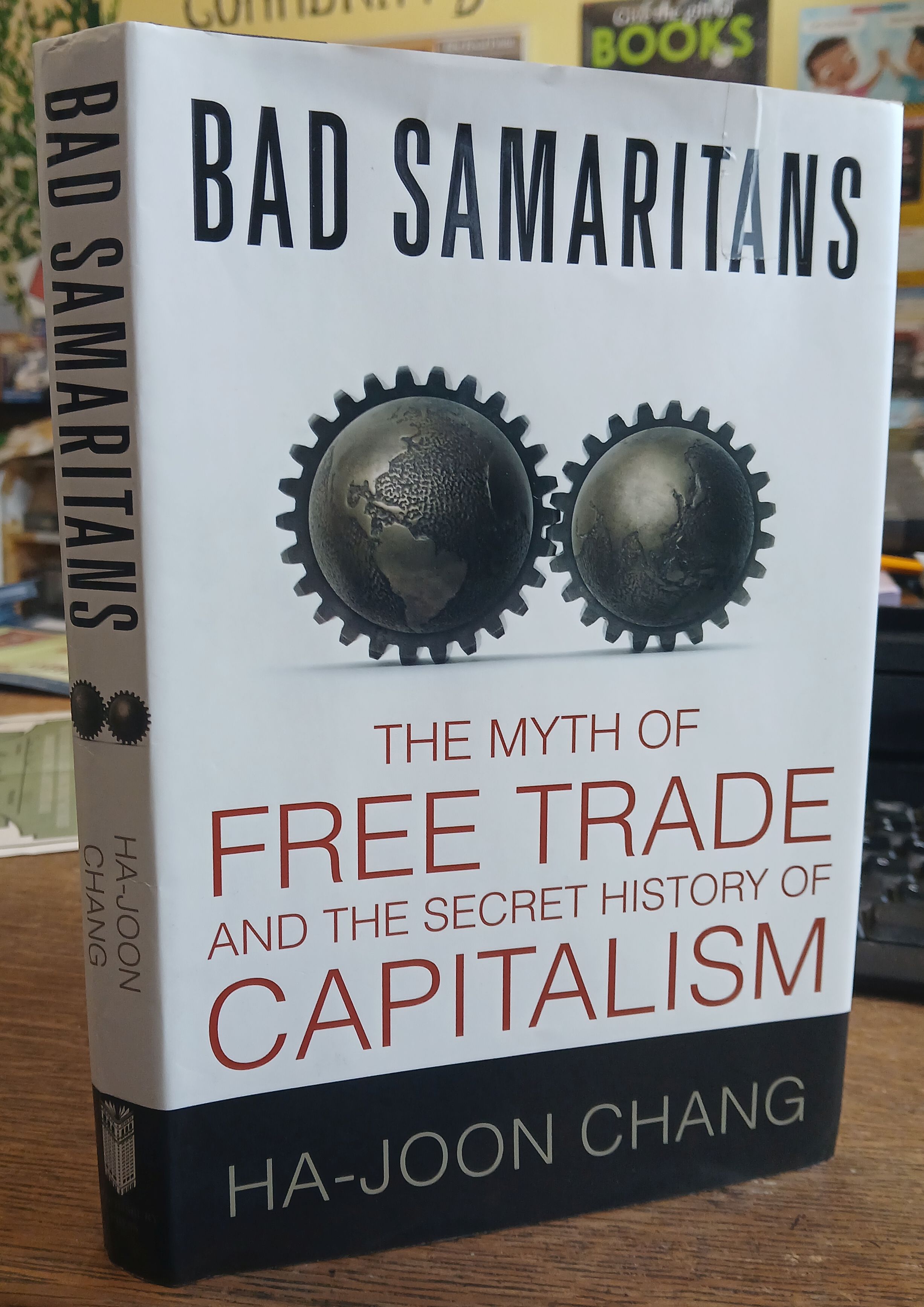 Bad Samaritans: The Myth of Free Trade and the Secret History of Capitalism