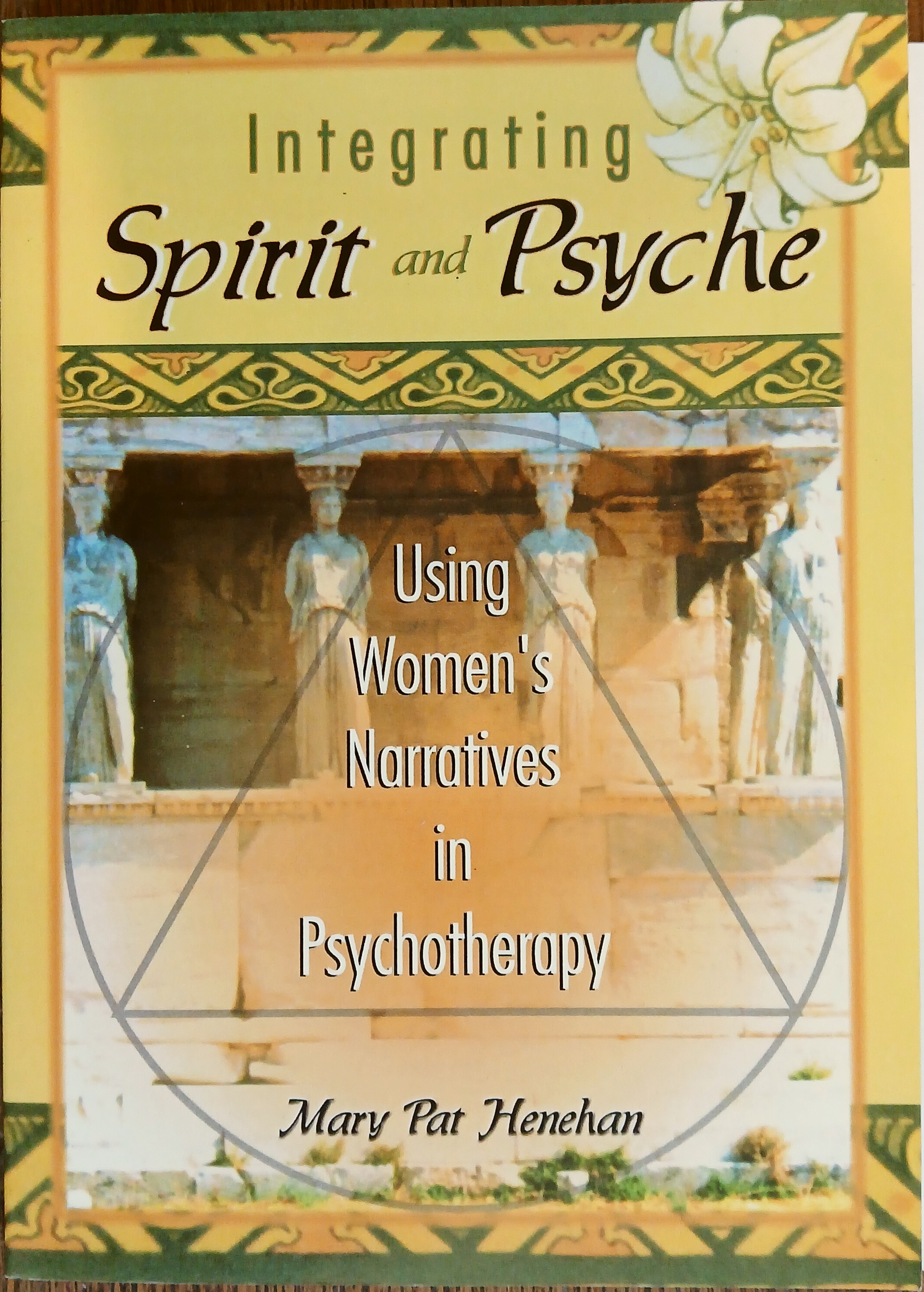 Integrating Spirit and Psyche: Using Women's Narratives in Psychotherapy