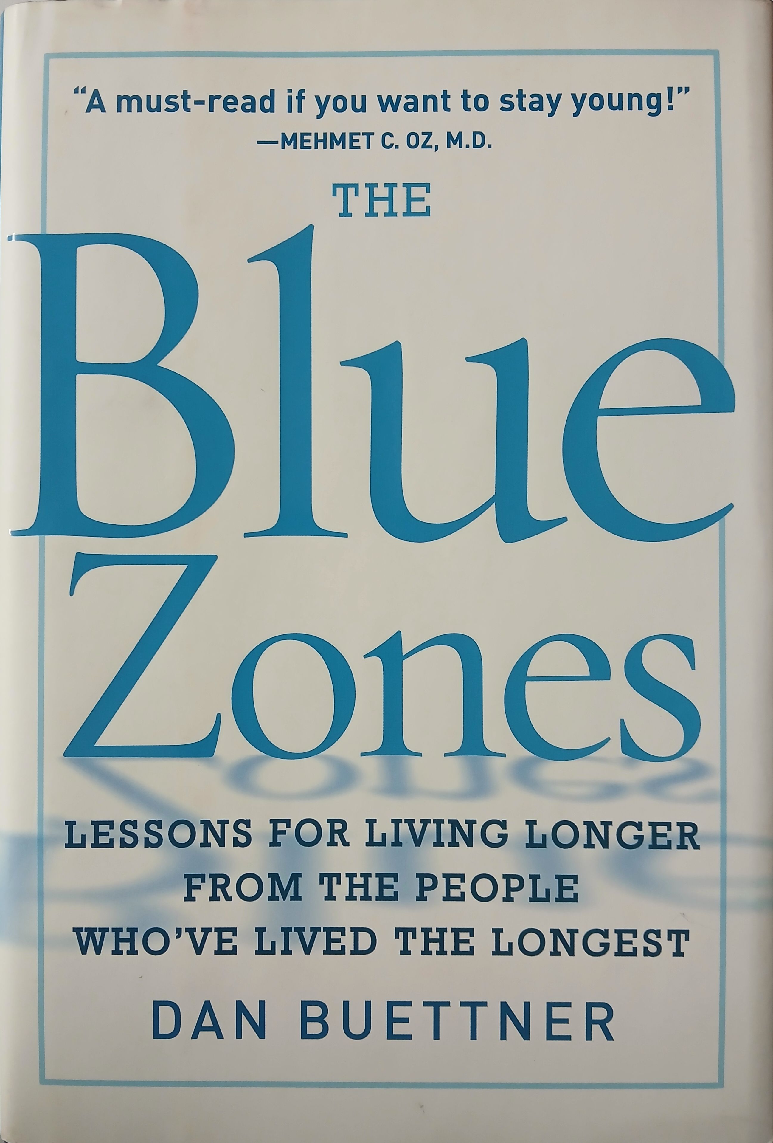 The Blue Zones: Lessons For Living Longer From The People Who've Lived The Longest