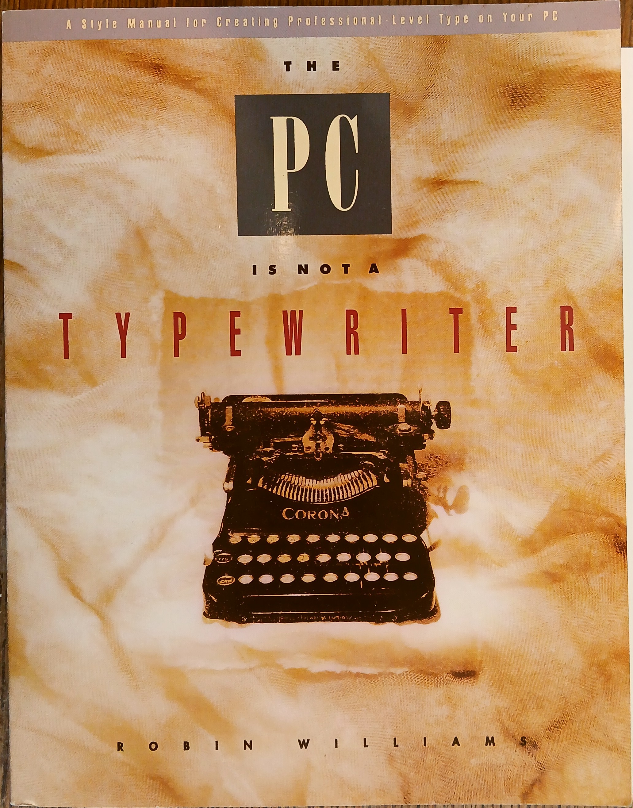 The PC is Not a Typewriter: A Style manual for Creating Professional-Level Type on Your Personal Computer