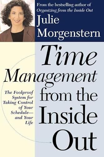 Time Management from the Inside Out: The Fuoolproof System for Taking Control of Your Schedule and Your Life
