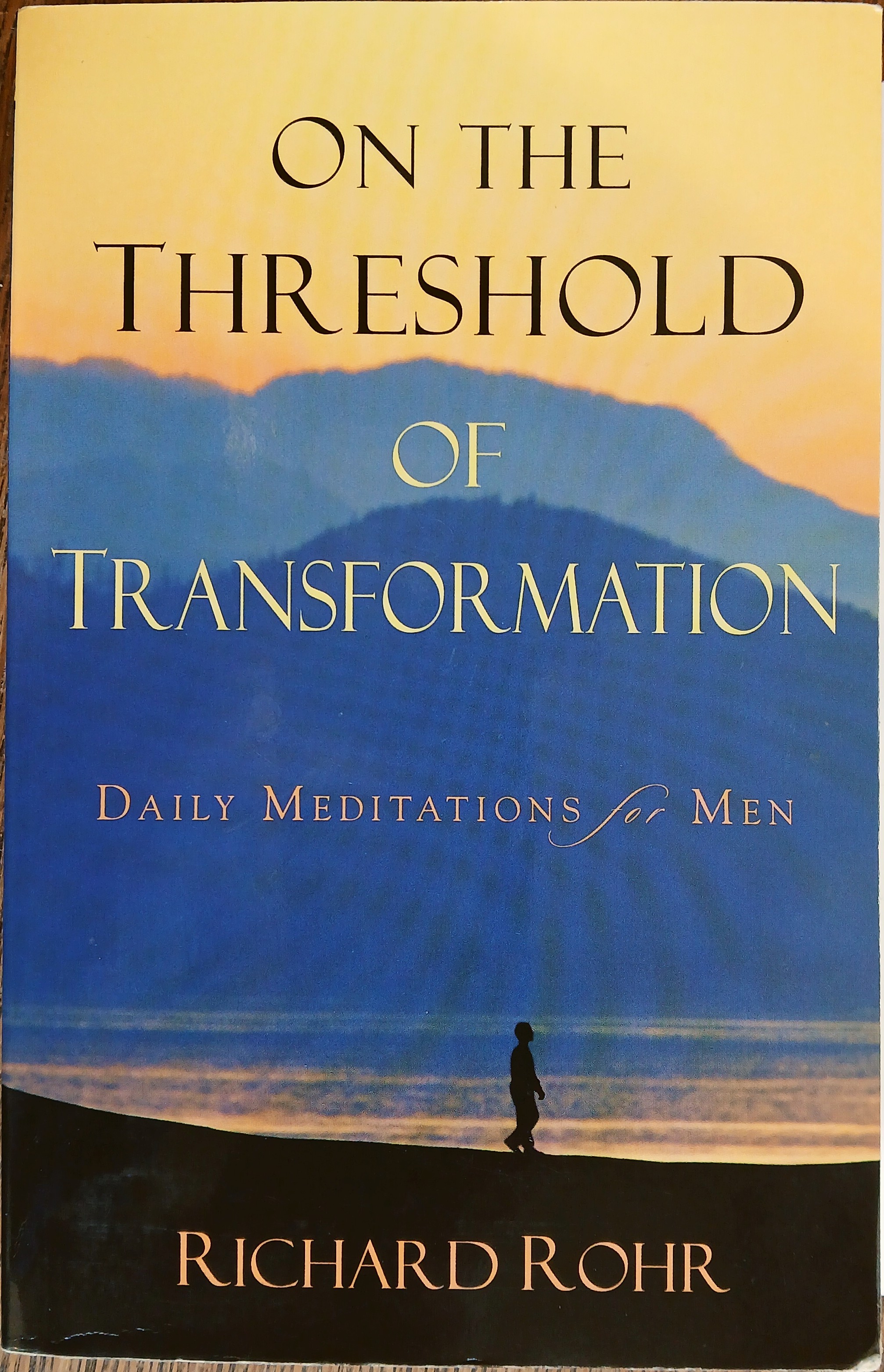 On the Threshold of Transformation: Daily Meditations for Men