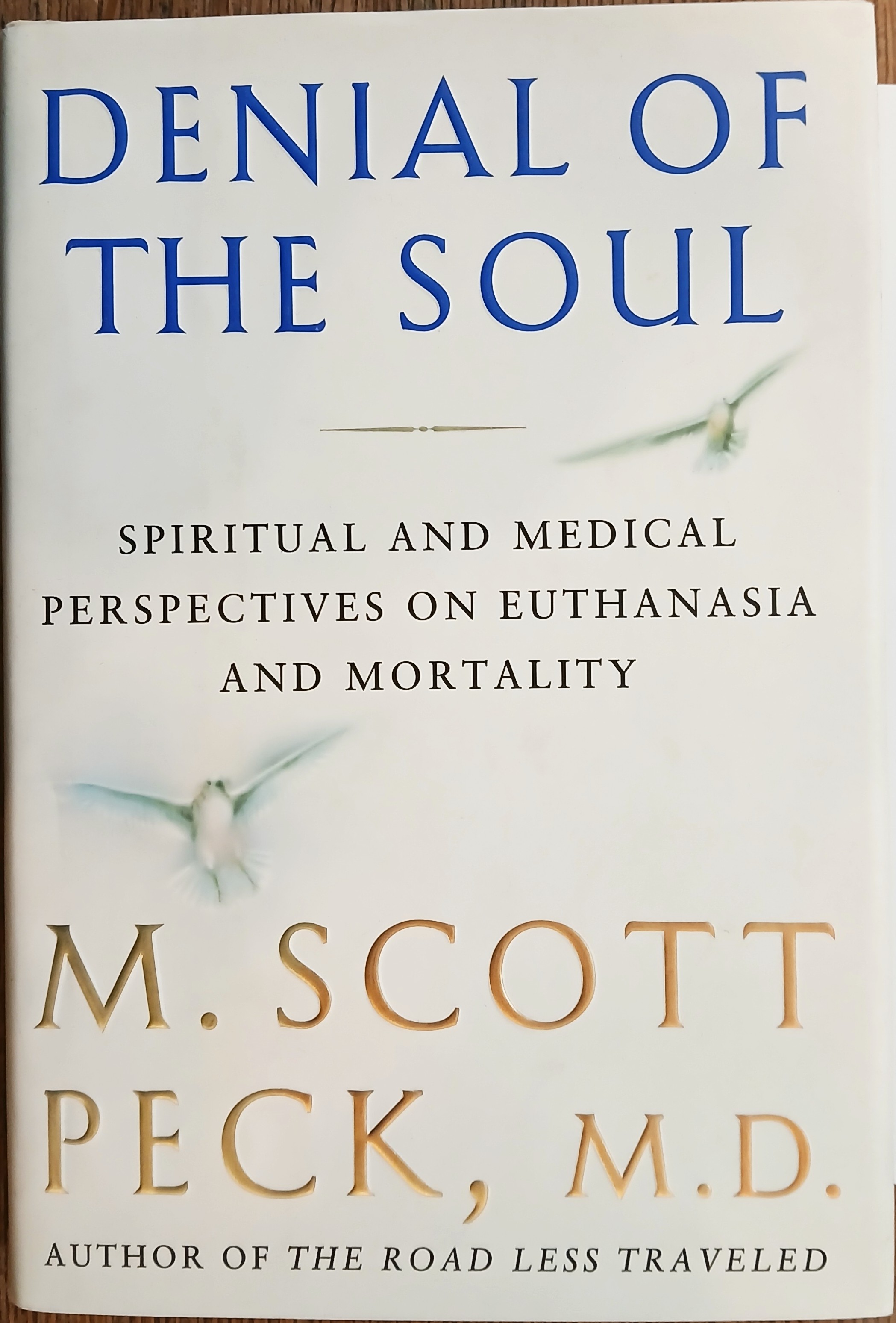 Denial of the Soul: Spiritual and Medical Perspectives on Euthanasia and Mortality