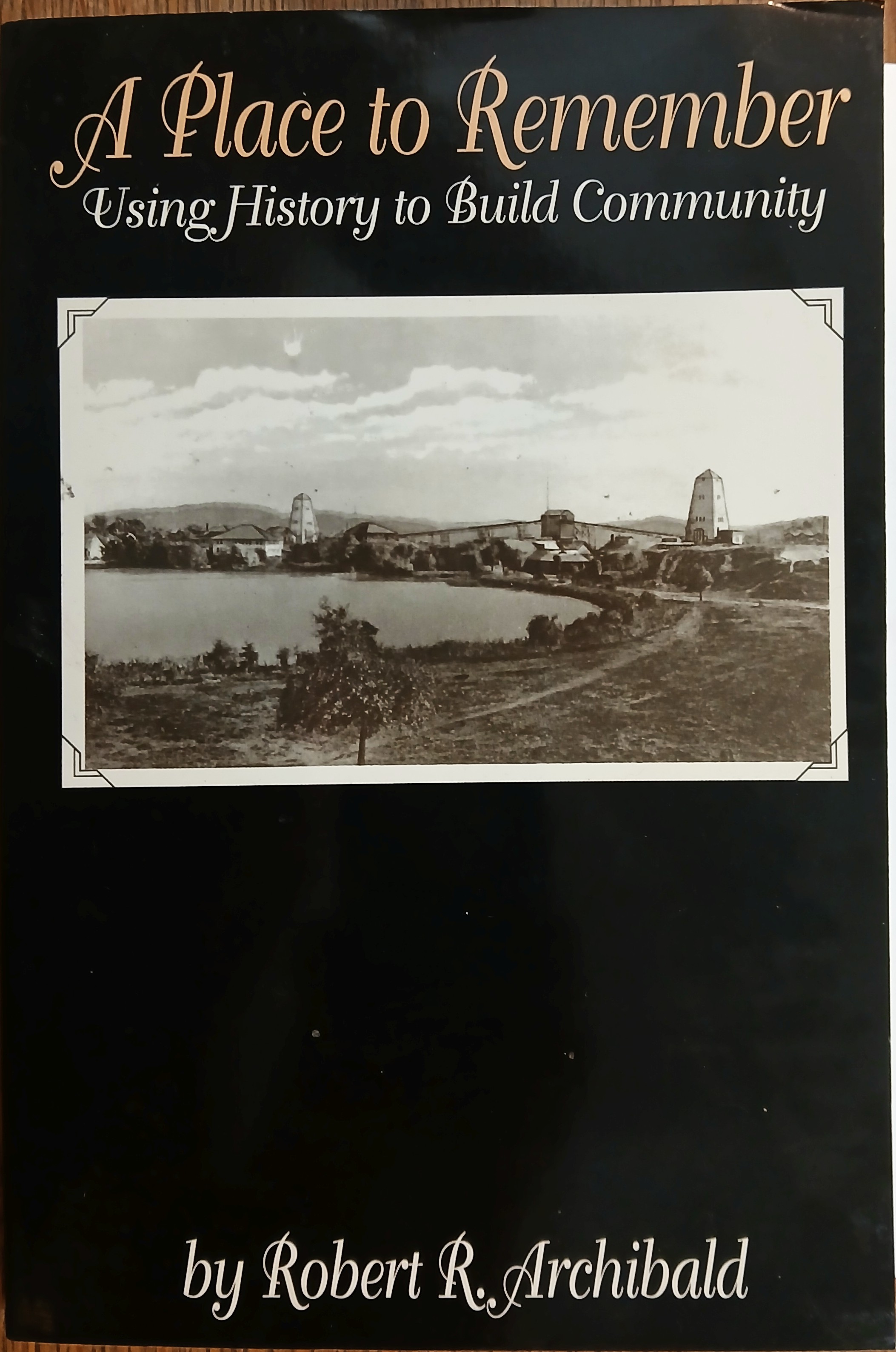 A Place to Remember: Using History to Build Community