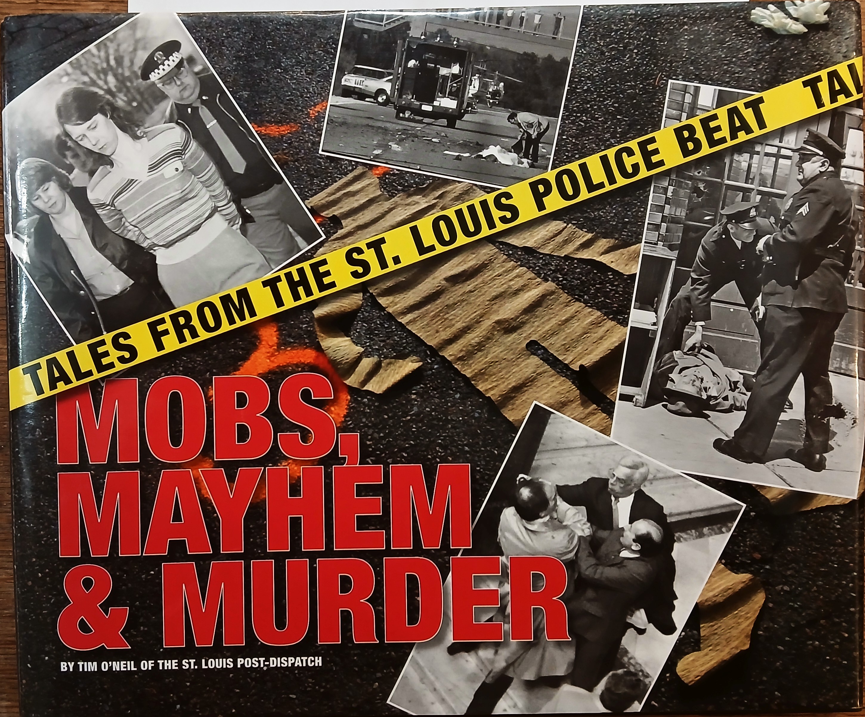 Mobs, Mayhem & Murder: Tales from the St. Louis Police Beat