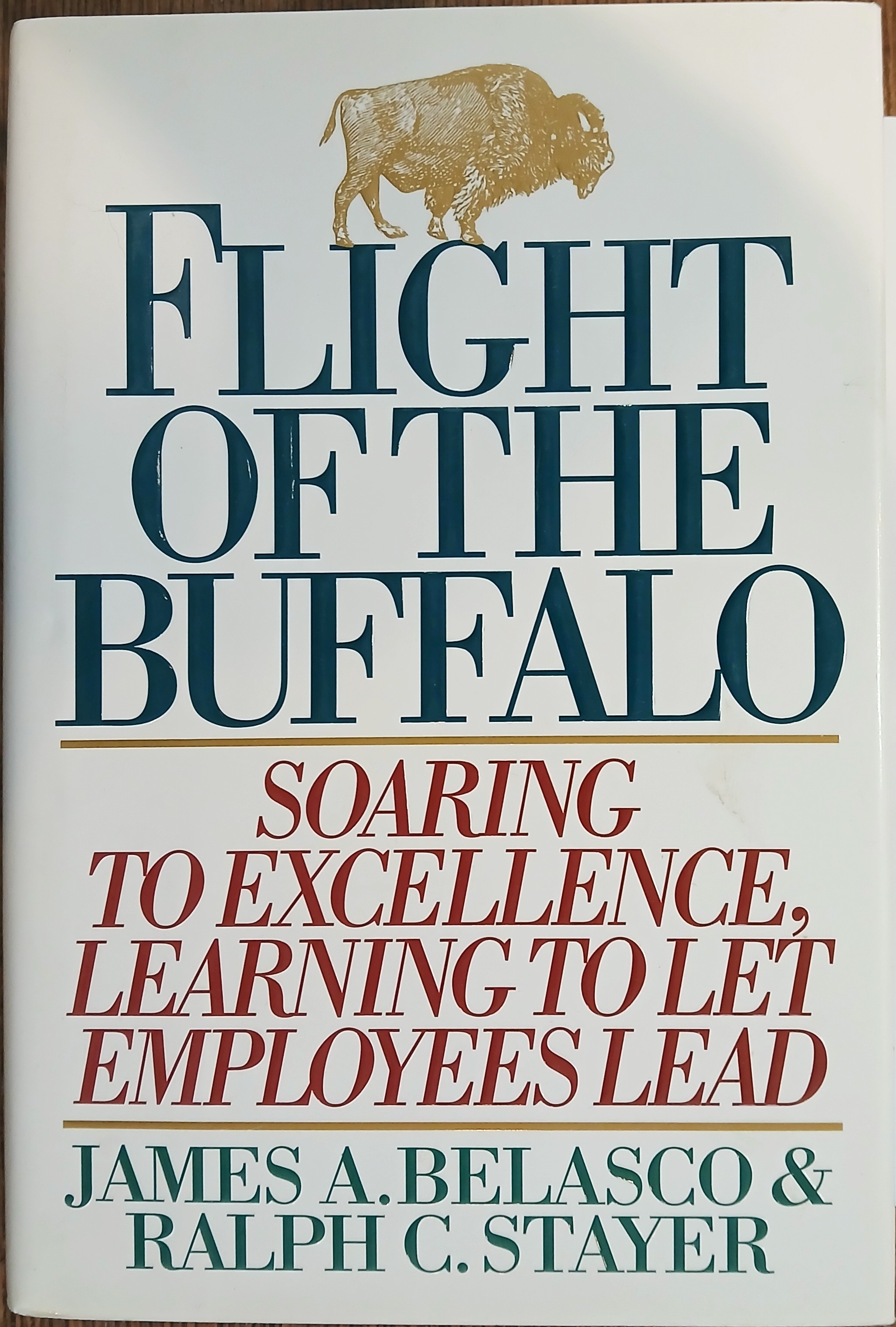 Flight of the Buffalo: Soaring to Excellence, Learning to Let Employees Lead
