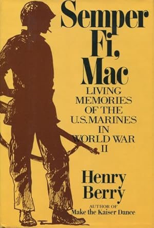 Semper Fi, Mac: Living Memories of the U.S. Marines in World War II
