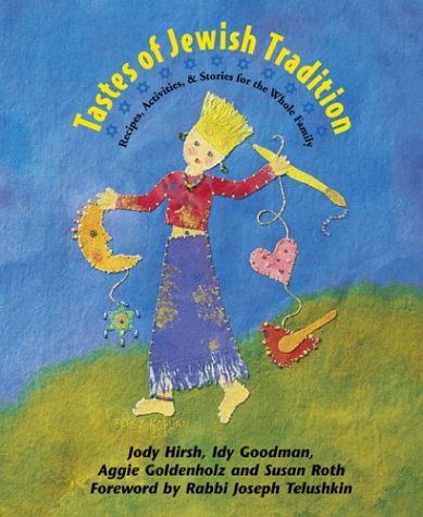 Tastes of Jewish Tradition : Recipes, Activities & Stories for the Whole Family