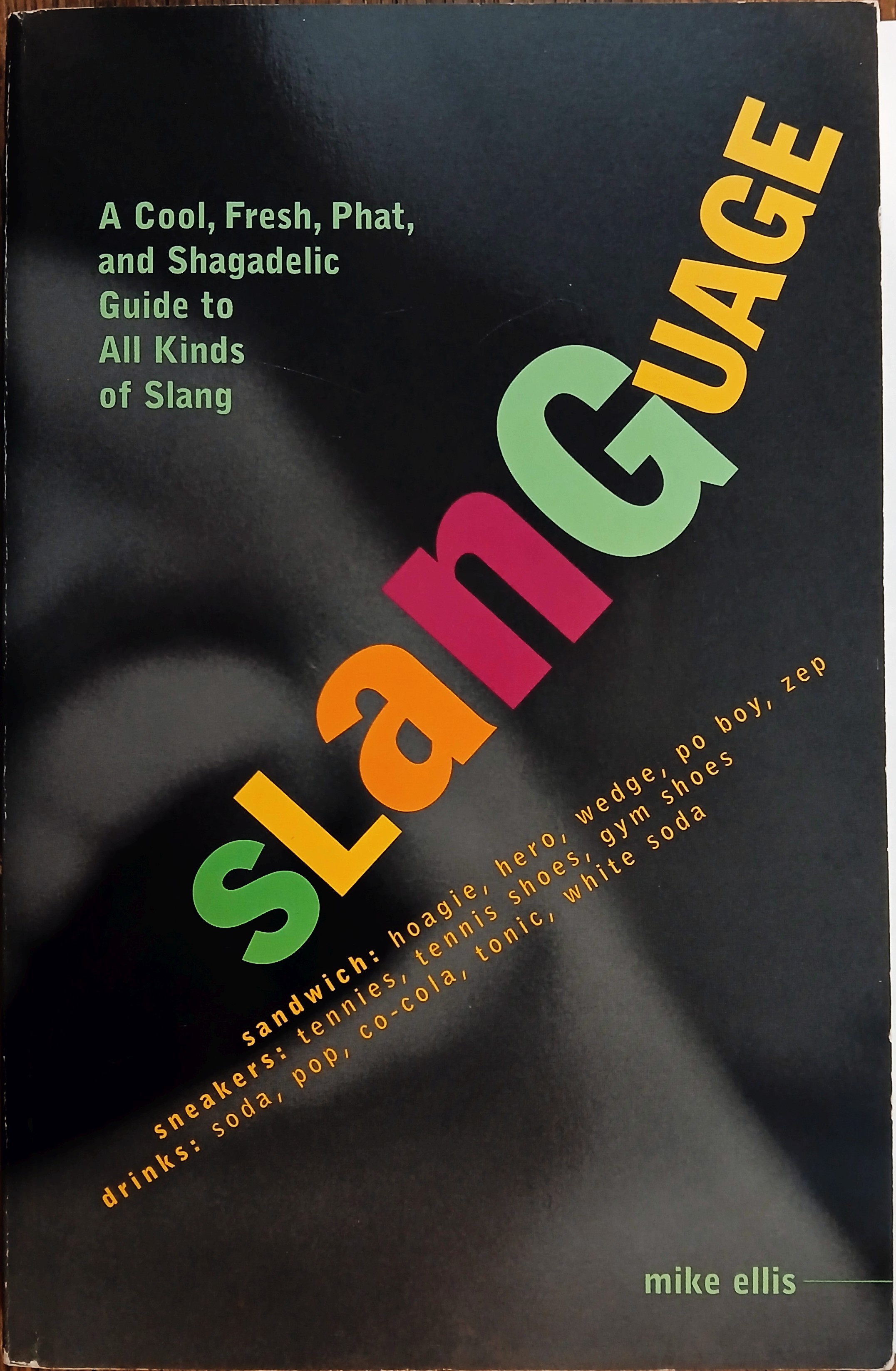 Slanguage: A Cool, Fresh, Phat, and Shagadelic Guide to All Kinds of Slang