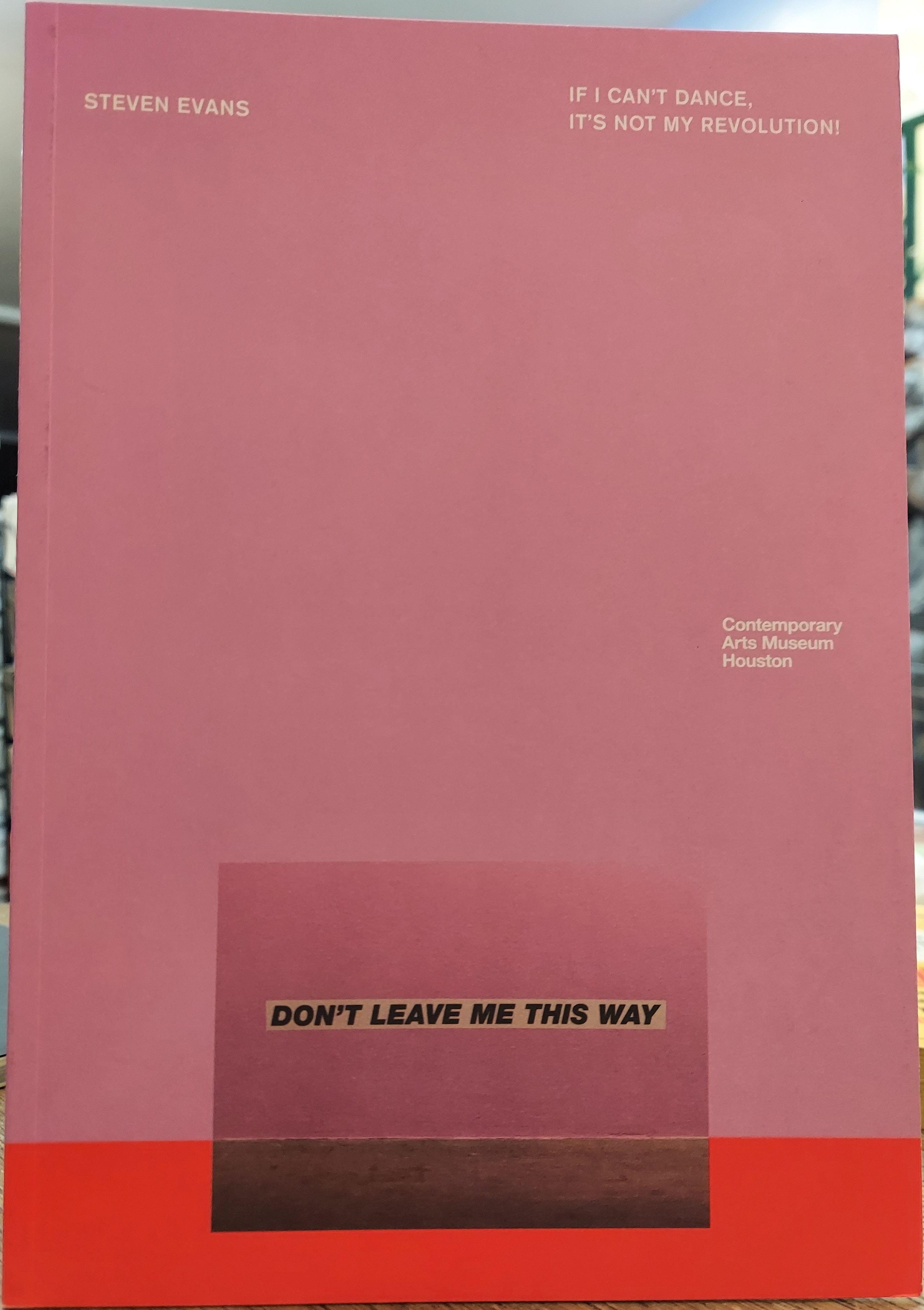 If I Can't Dance, It's Not My Revolution! (Don't Leave Me This Way)