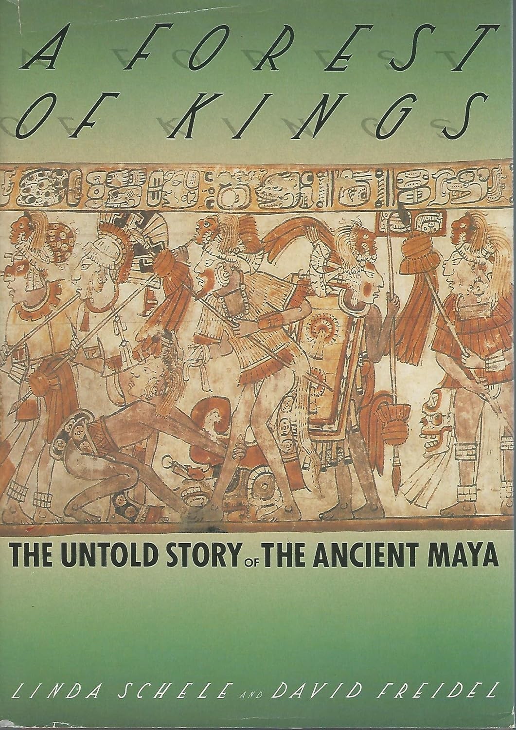 A Forest of Kings: The Untold Story of the Ancient Maya
