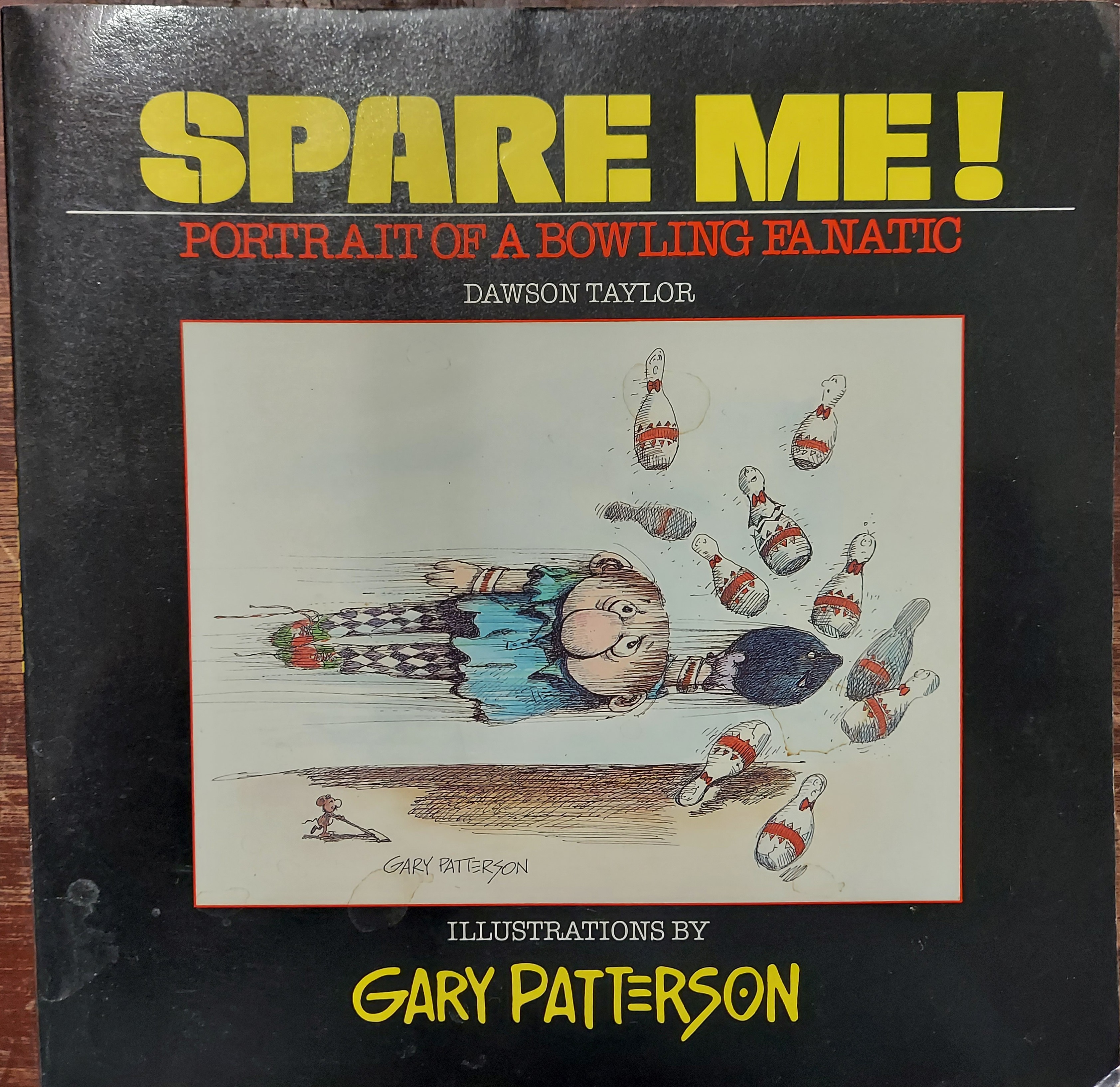 Spare Me!: Portrait of a Bowling Fanatic