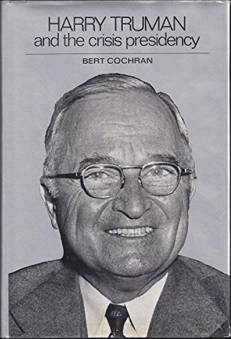 Harry Truman and the Crisis Presidency