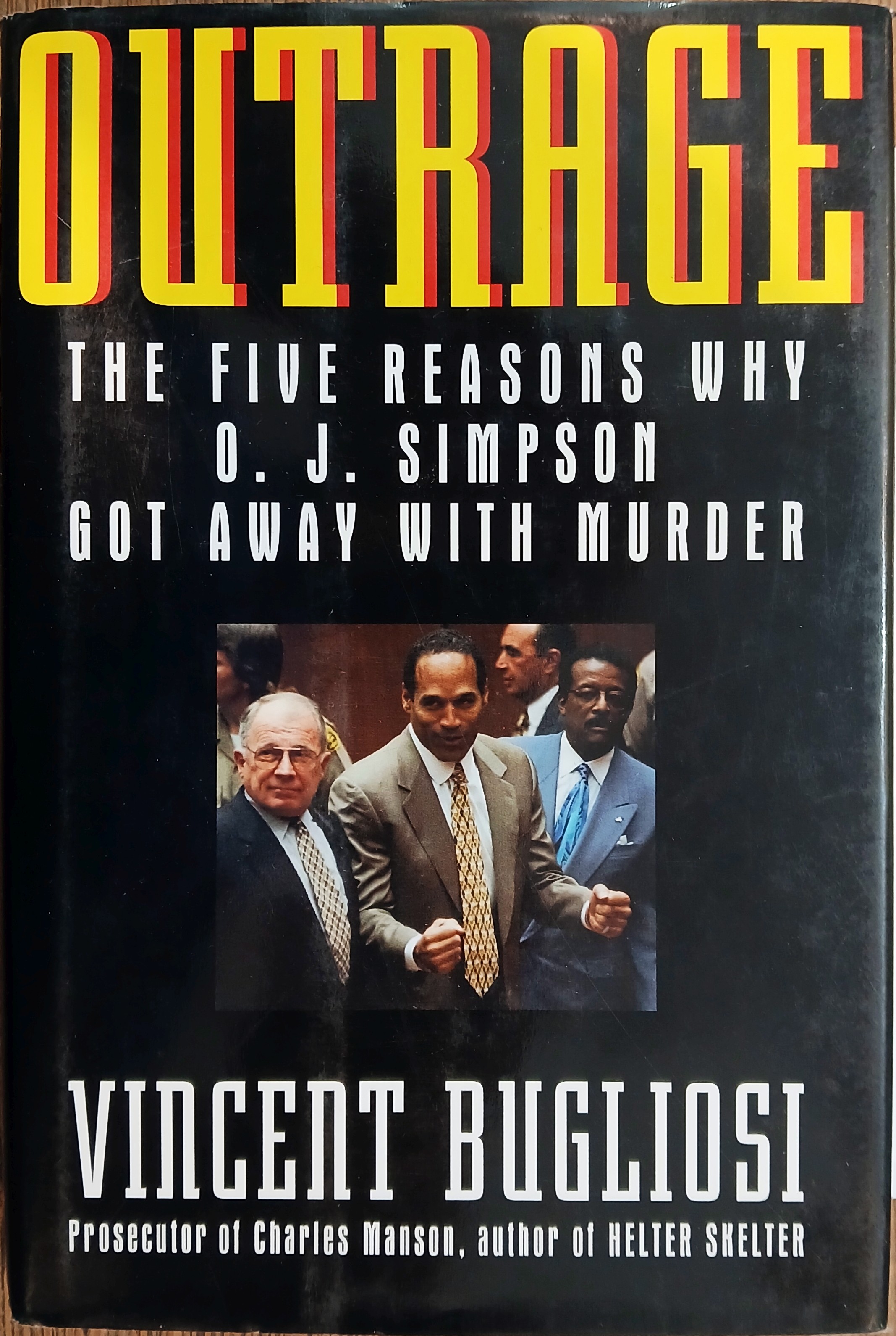 Outrage: The Five Reasons Why O.J. Simpson Got Away With Murder