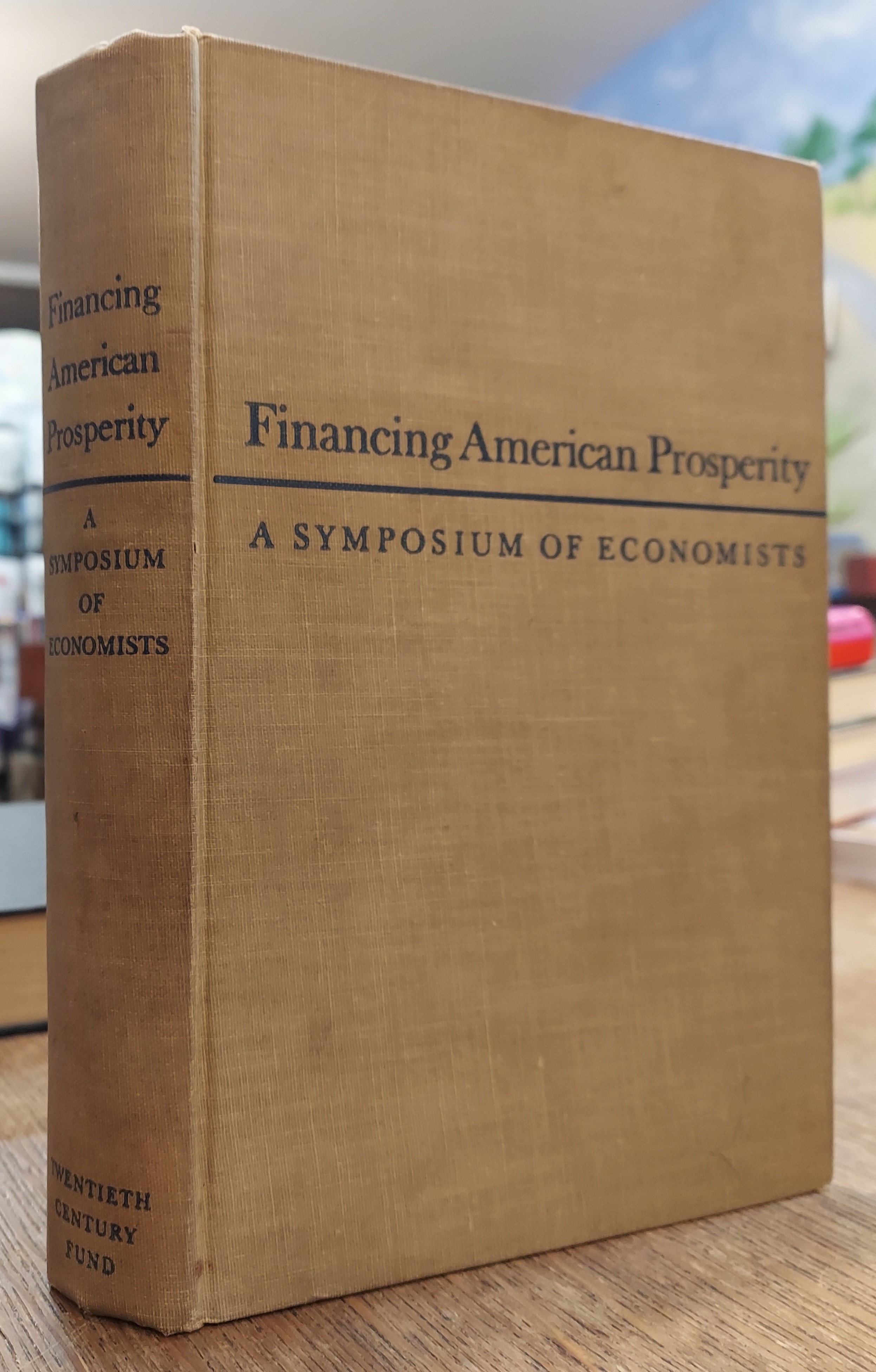 Image for Financing American Prosperity, a Symposium of Economists Financing American Prosperity, a Symposium of Economists