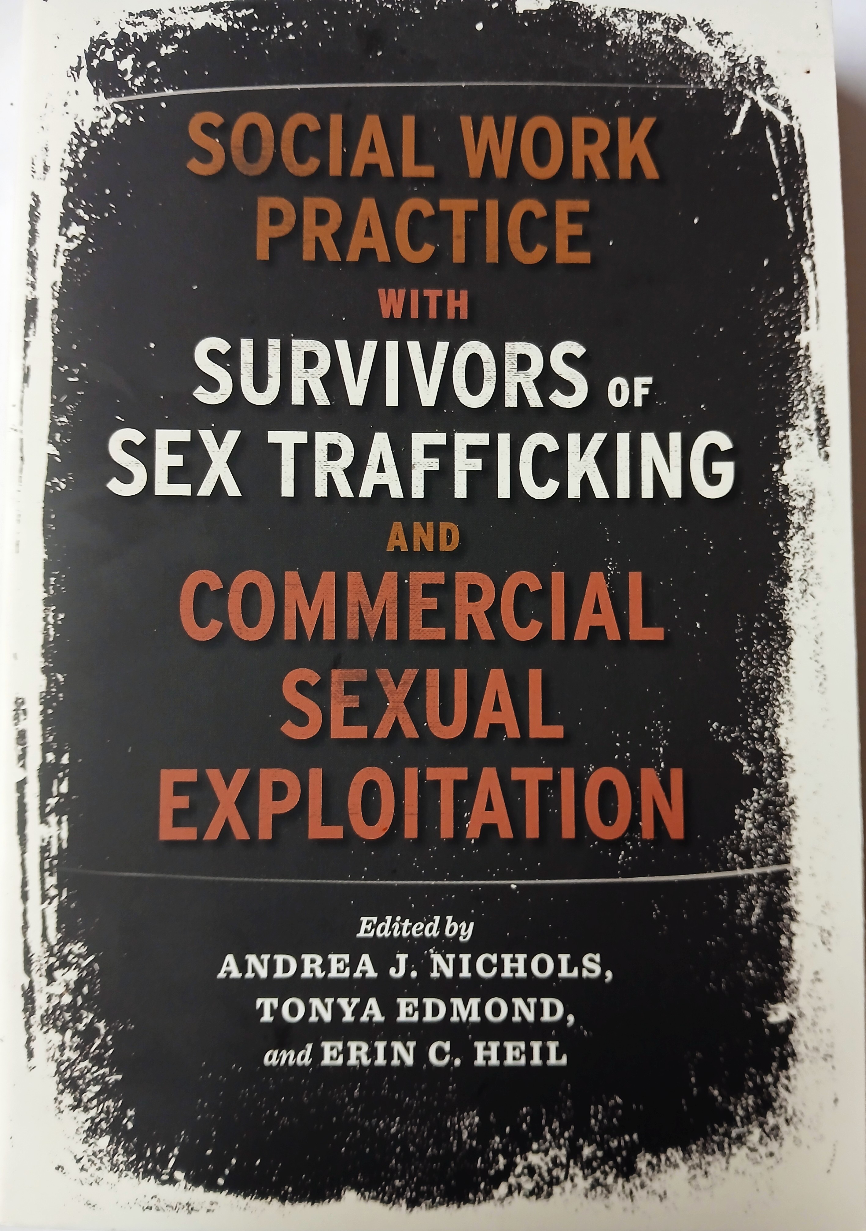Image for Social Work Practice With Survivors of Sex Trafficking and Commercial Sexual Exploitation Social Work Practice With Survivors of Sex Trafficking and Commercial Sexual Exploitation