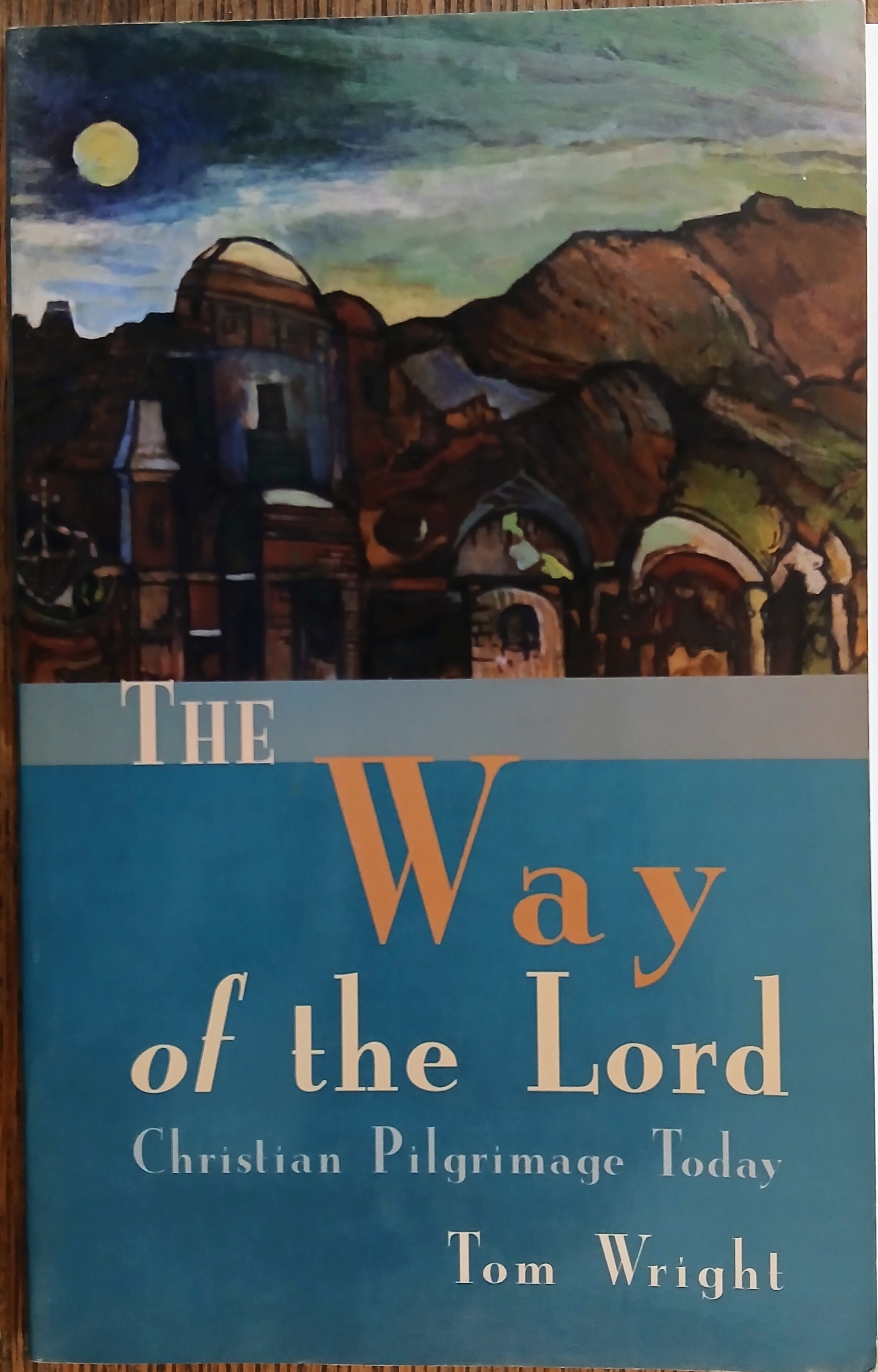 The Way of the Lord: Christian Pilgrimage Today
