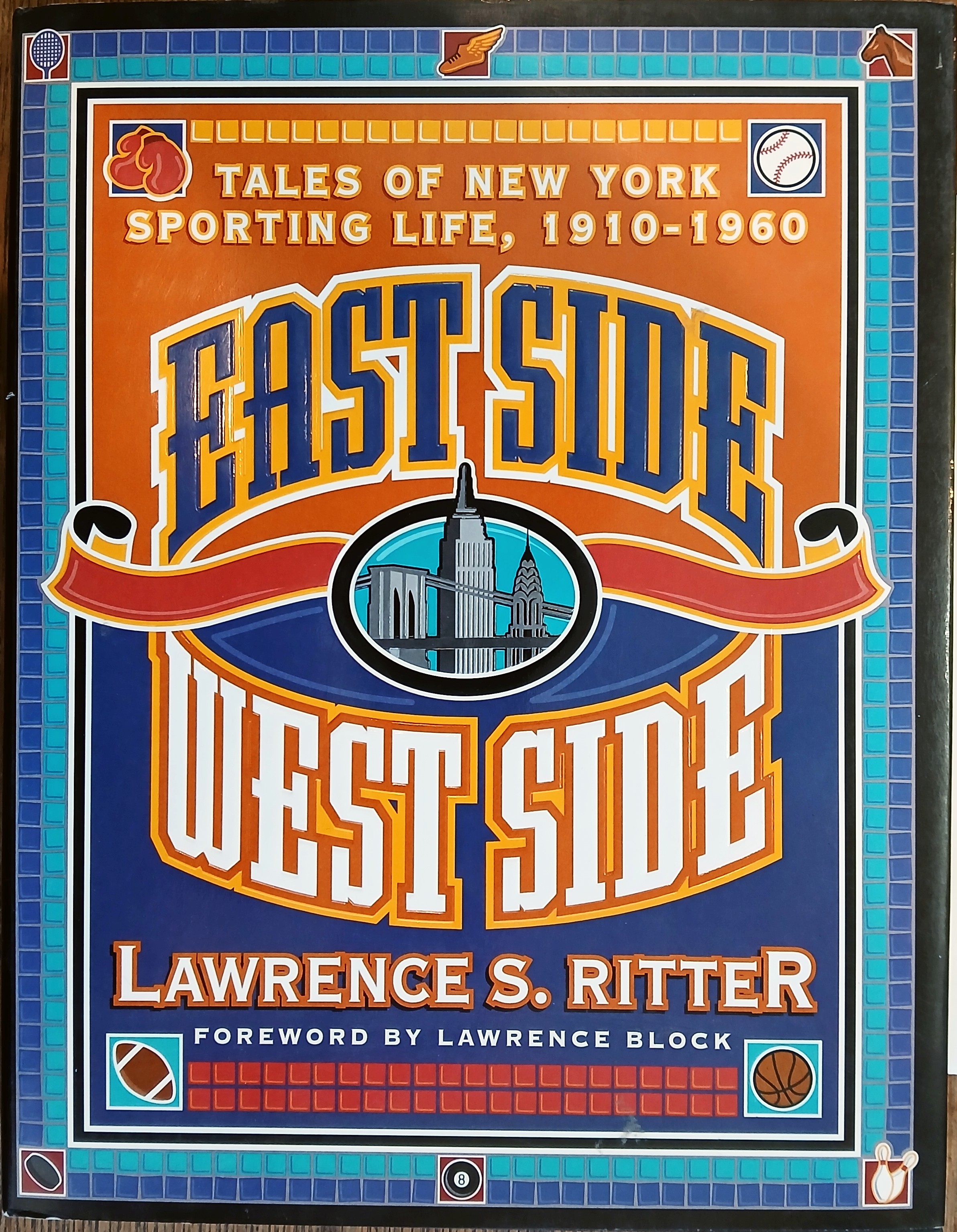 Image for East Side West Side: Tales of New York Sporting Life, 1910-1960 East Side West Side: Tales of New York Sporting Life, 1910-1960