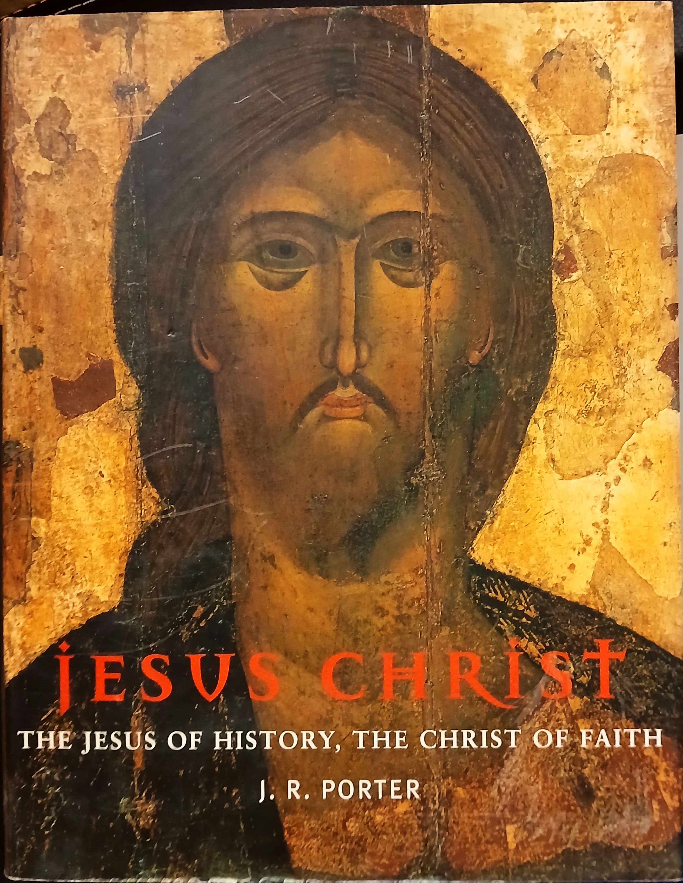 Jesus Christ: The Jesus of History, the Christ of Faith