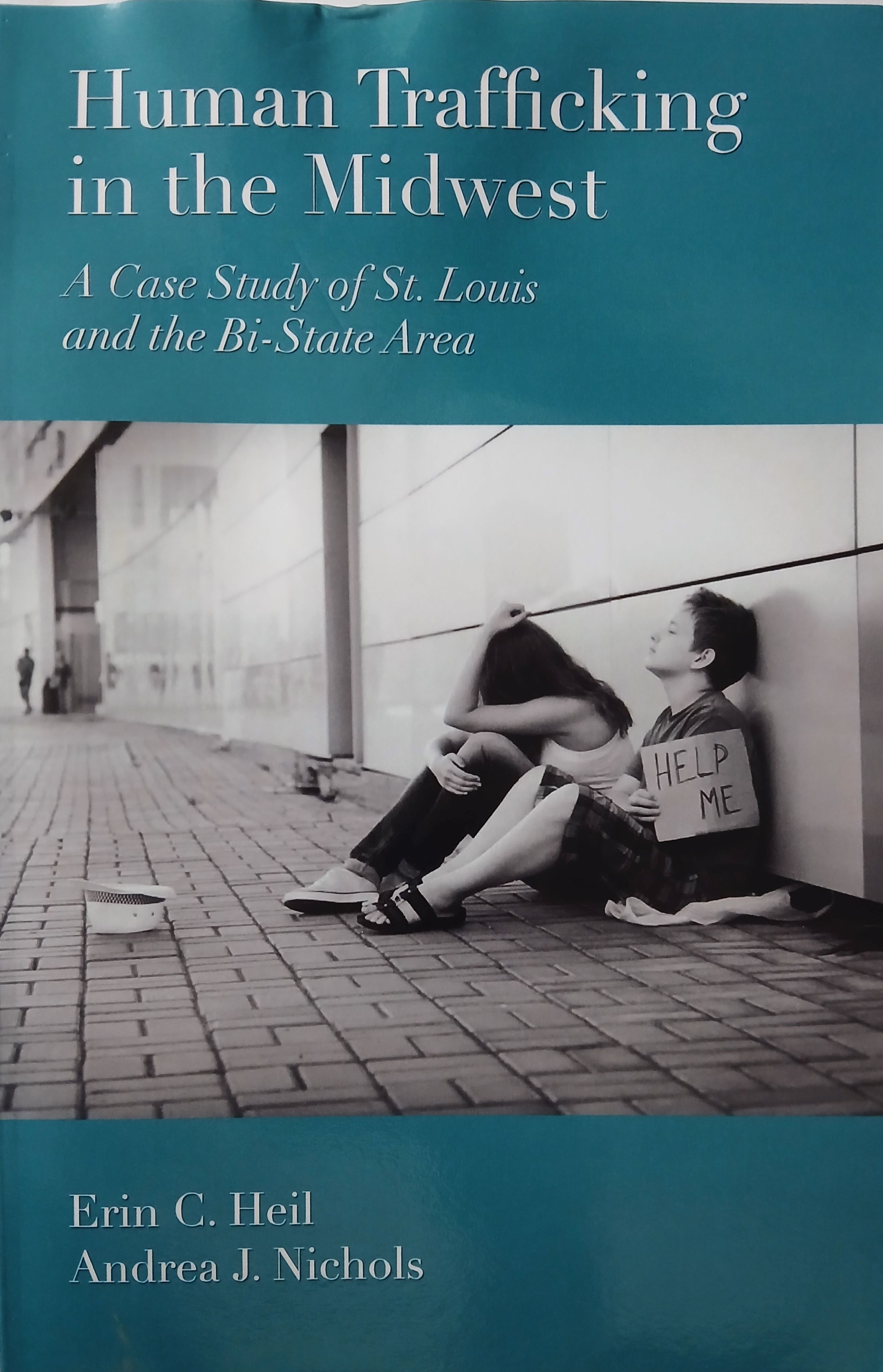 Human Trafficking in the Midwest: A Case Study of St. Louis and the Bi-State Area