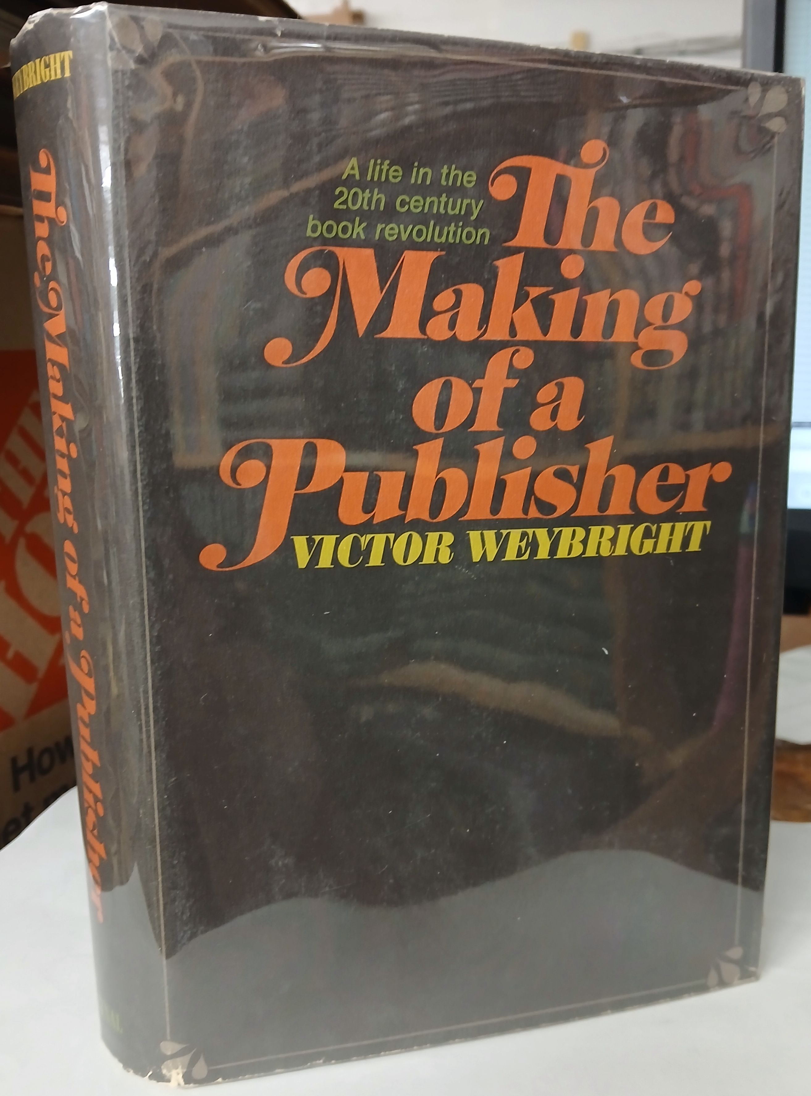 The Making of a Publisher: A Life in the 20th Century Book Revolution