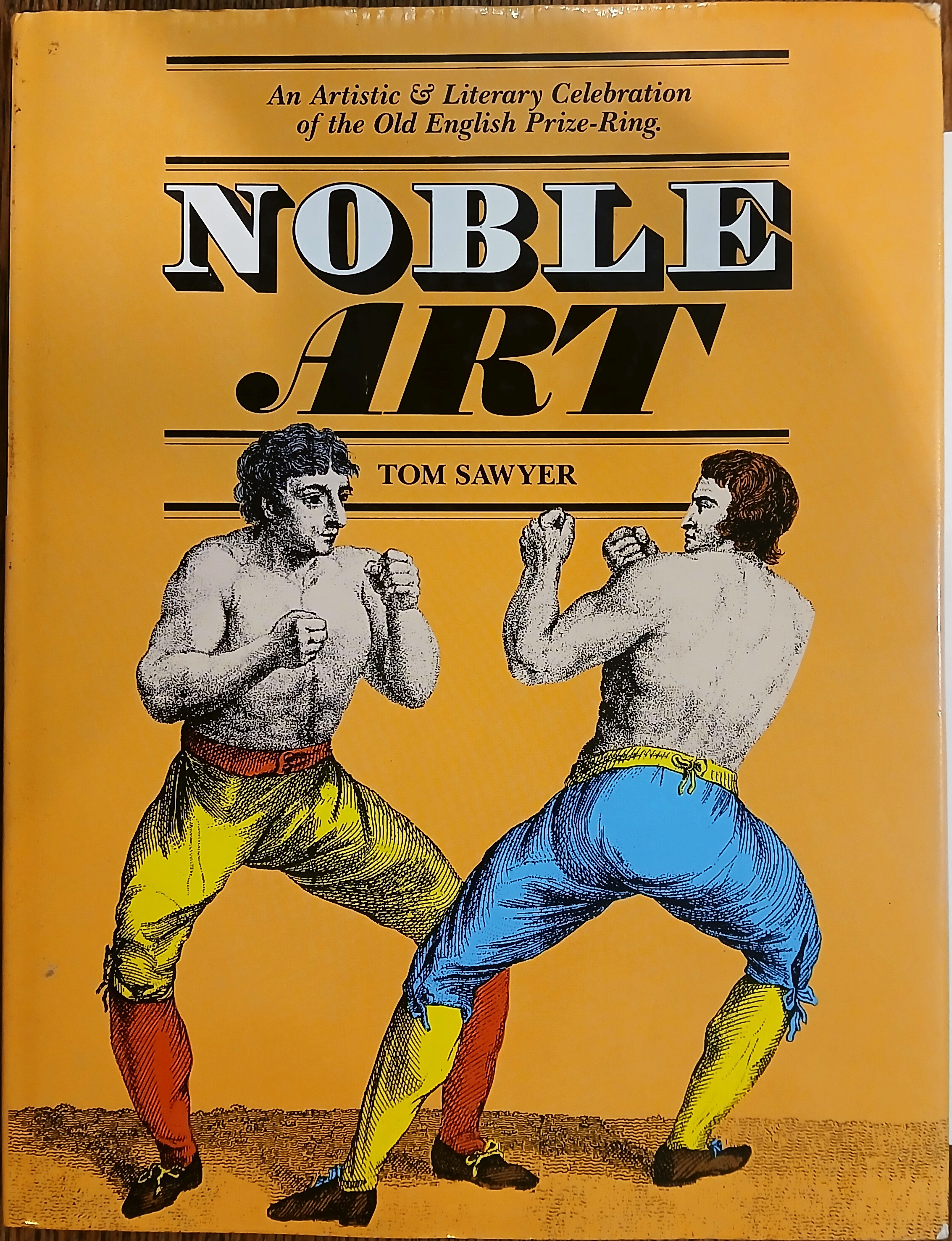 Noble Art: An Artistic and Literary Celebration of the Old English Prize-Ring