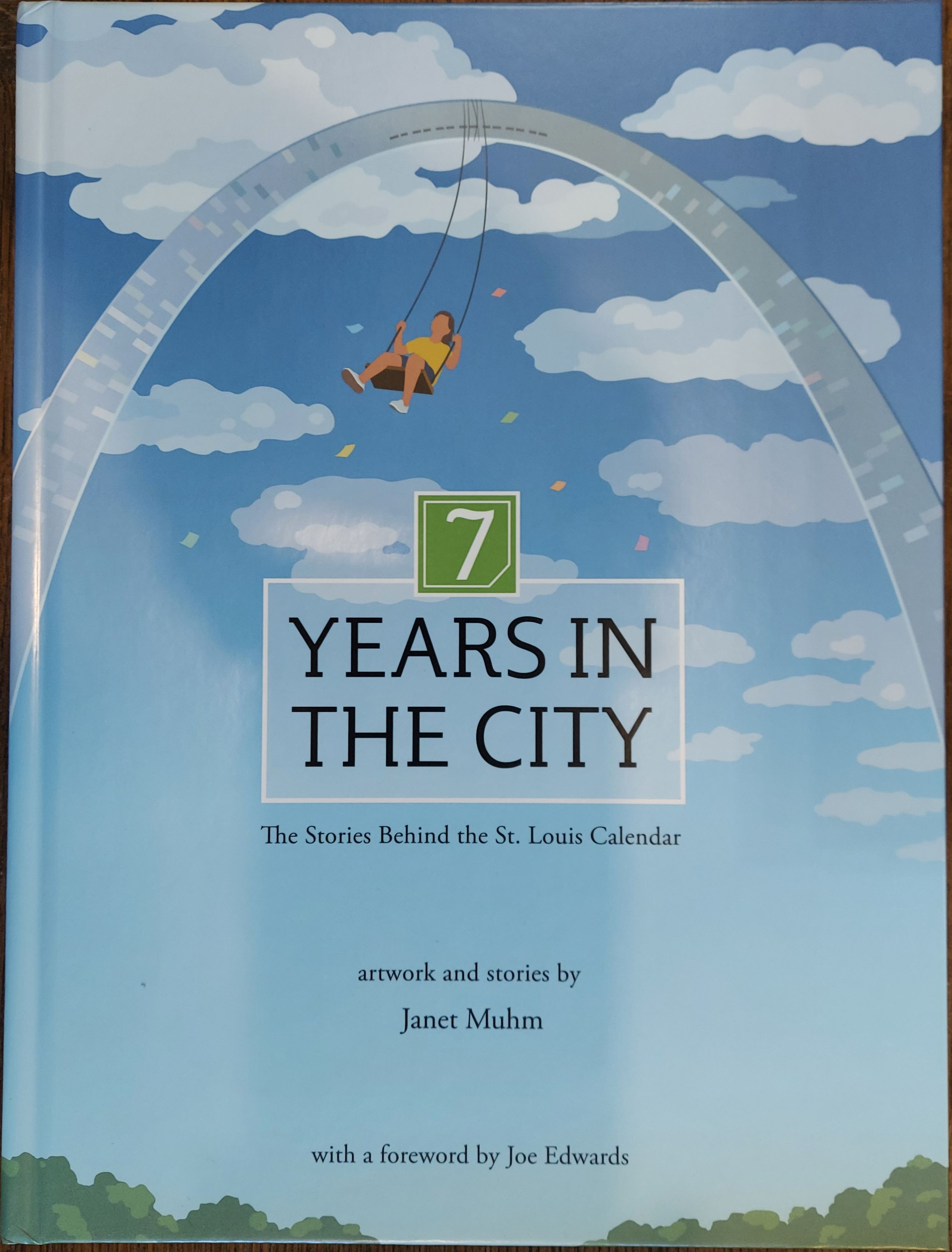 7 Years in the City : The Stories Behind the St. Louis Calendar