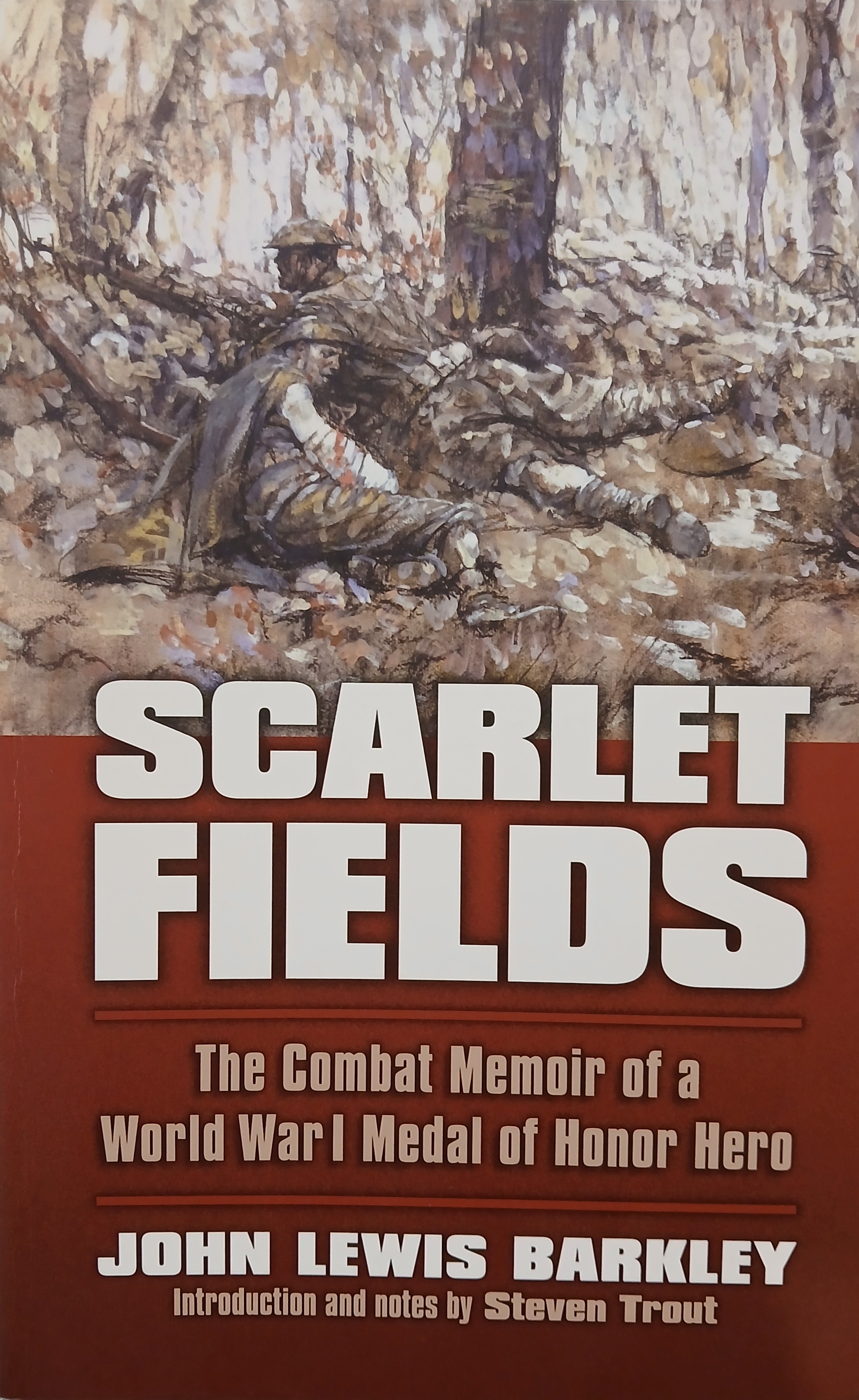 Scarlet Fields: The Combat Memoir of a World War I Medal of Honor Hero
