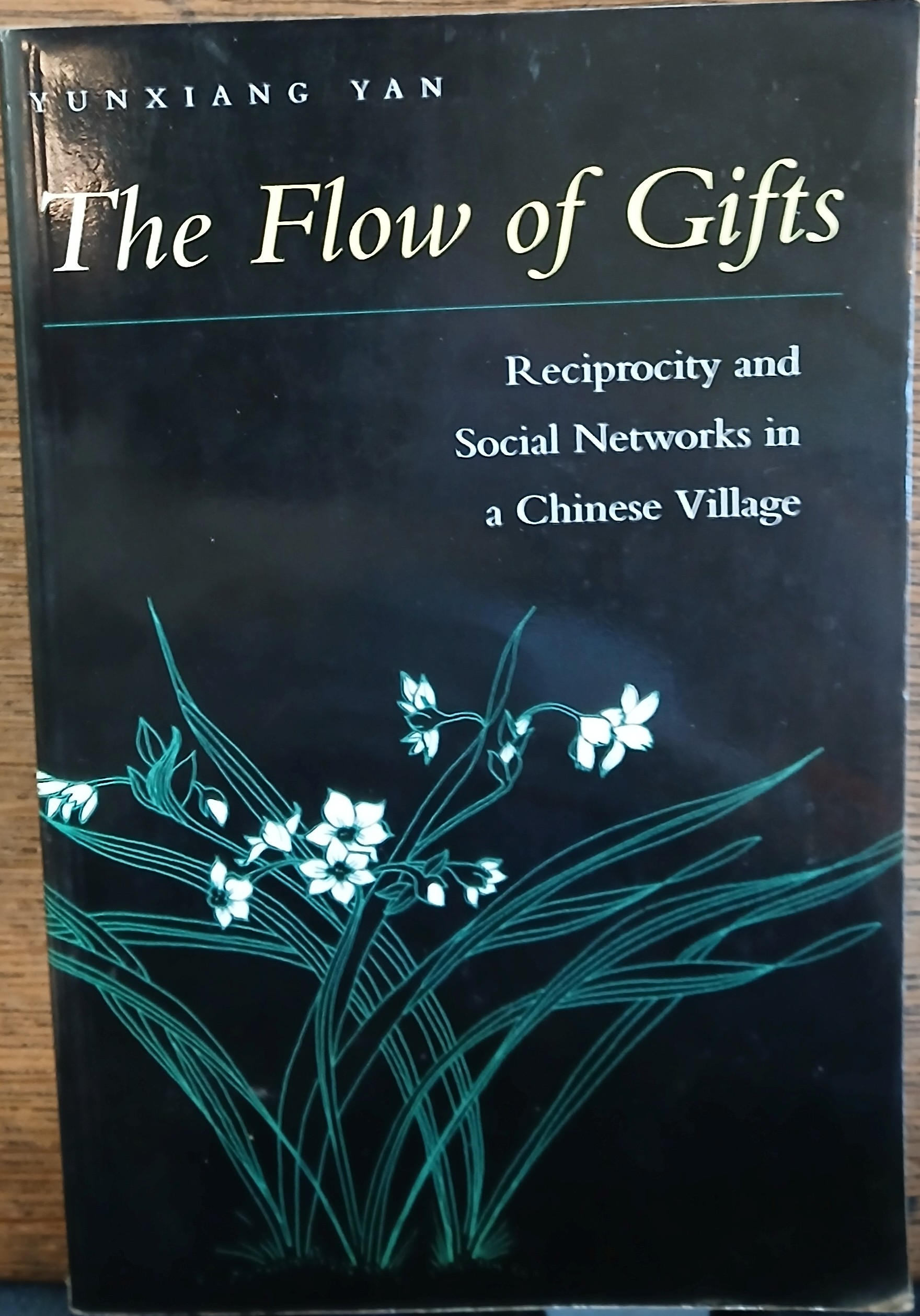 The Flow of Gifts: Reciprocity and Social Networks in a Chinese Village
