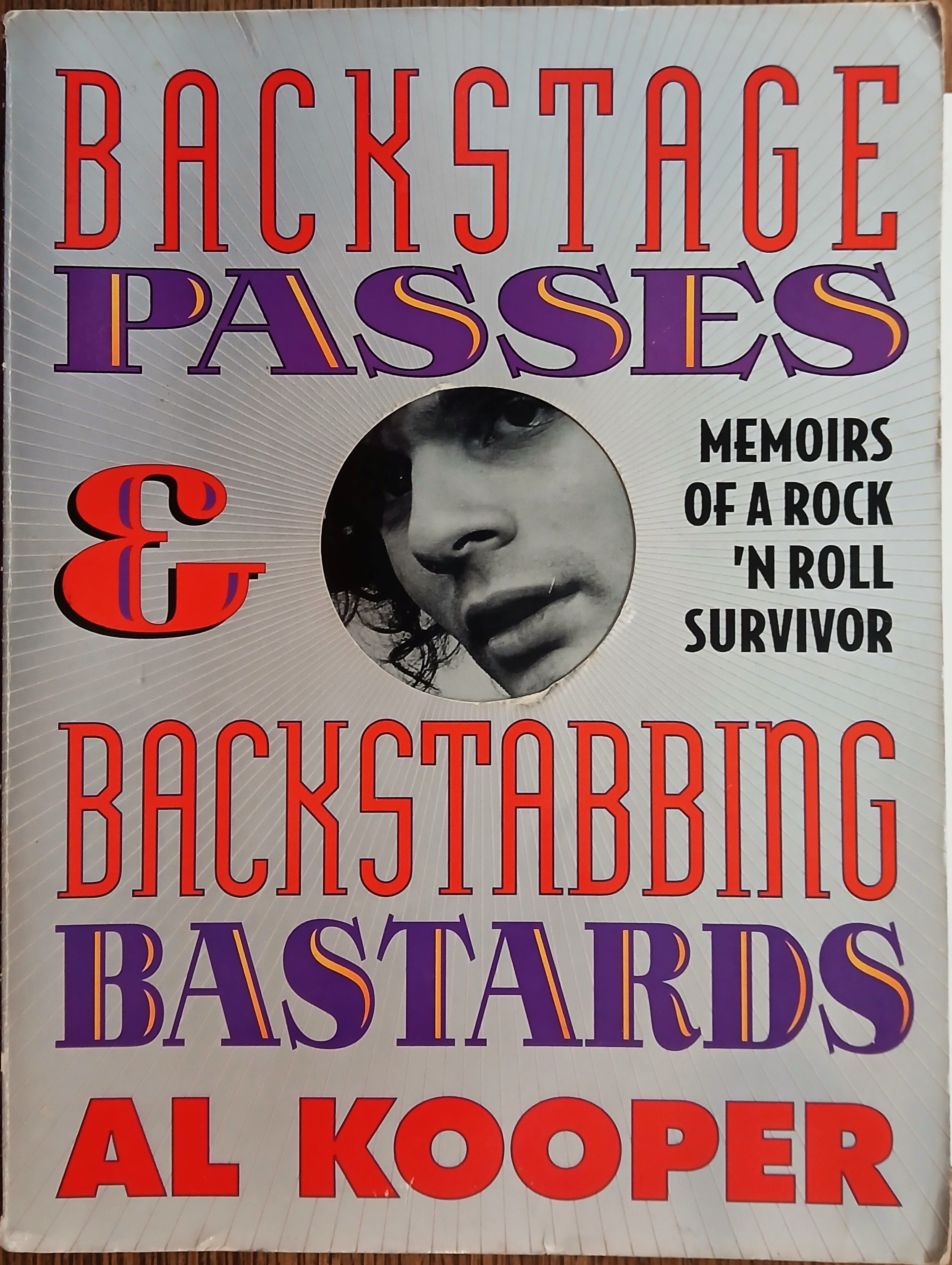 Backstage Passes and Backstabbing Bastards: Memoirs of a Rock 'n' Roll Survivor