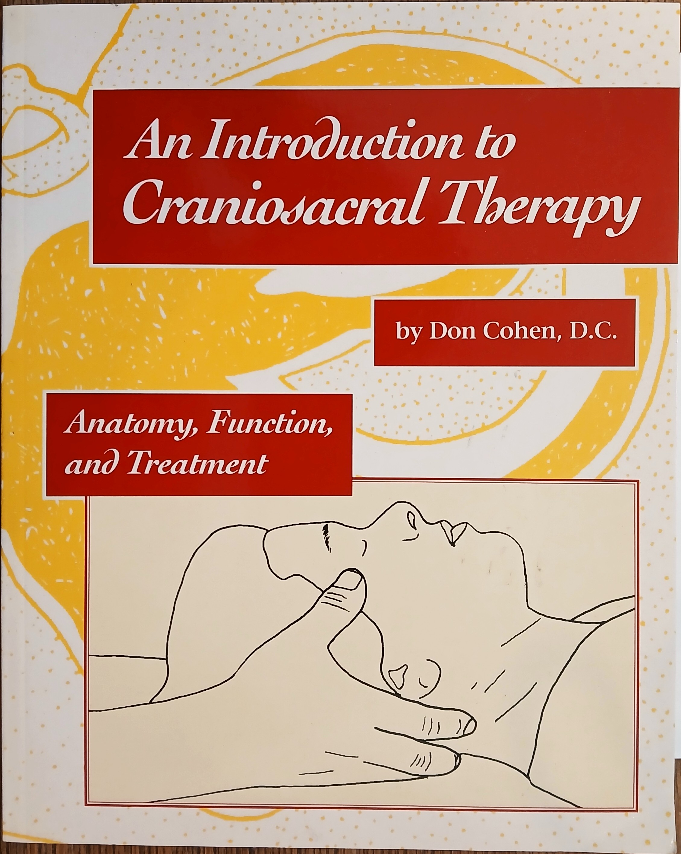 An Introduction to Craniosacral Therapy: Anatomy, Function, and Treatment