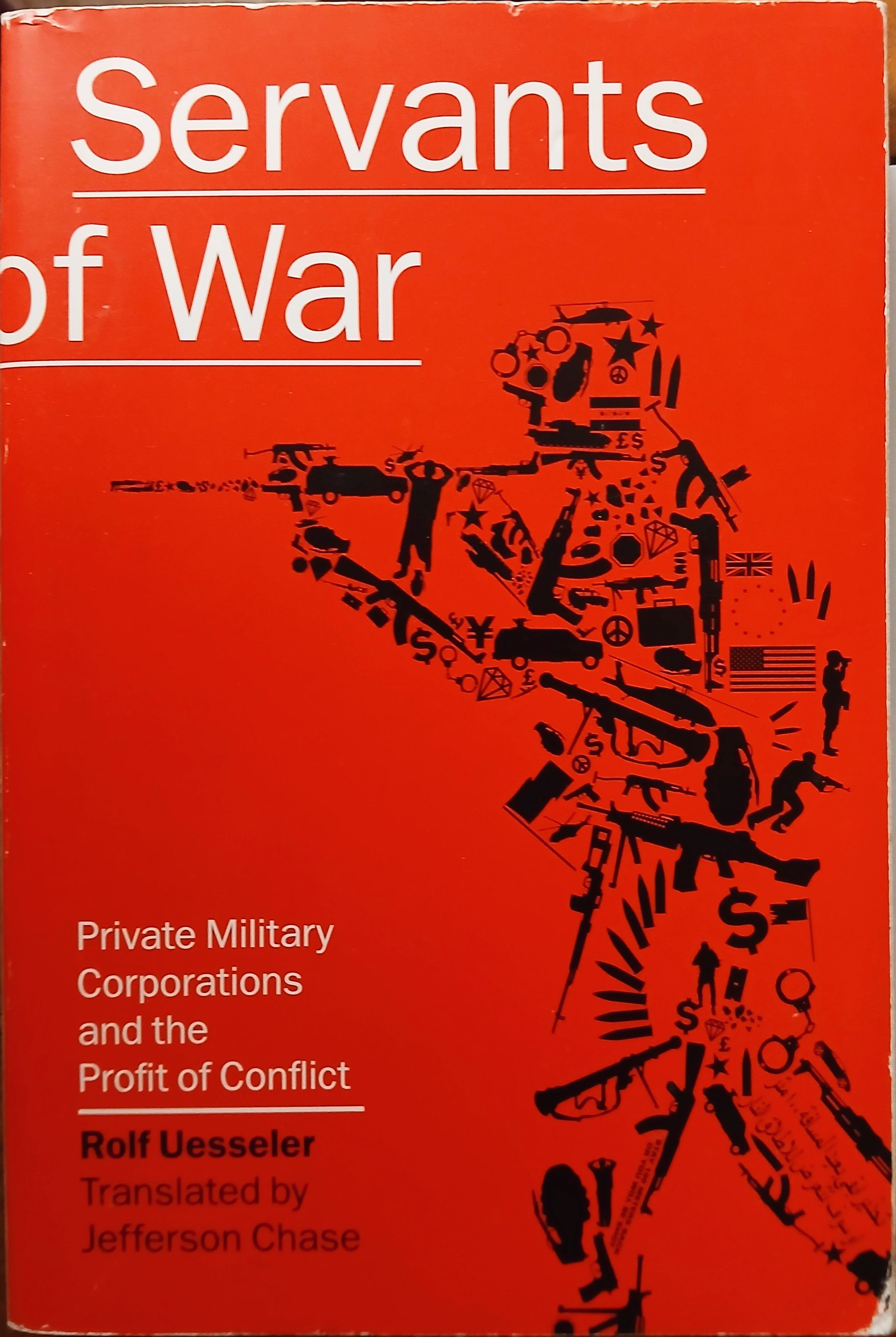 Image for Servants of War: Private Military Corporations and Profit of Conflict Servants of War: Private Military Corporations and Profit of Conflict