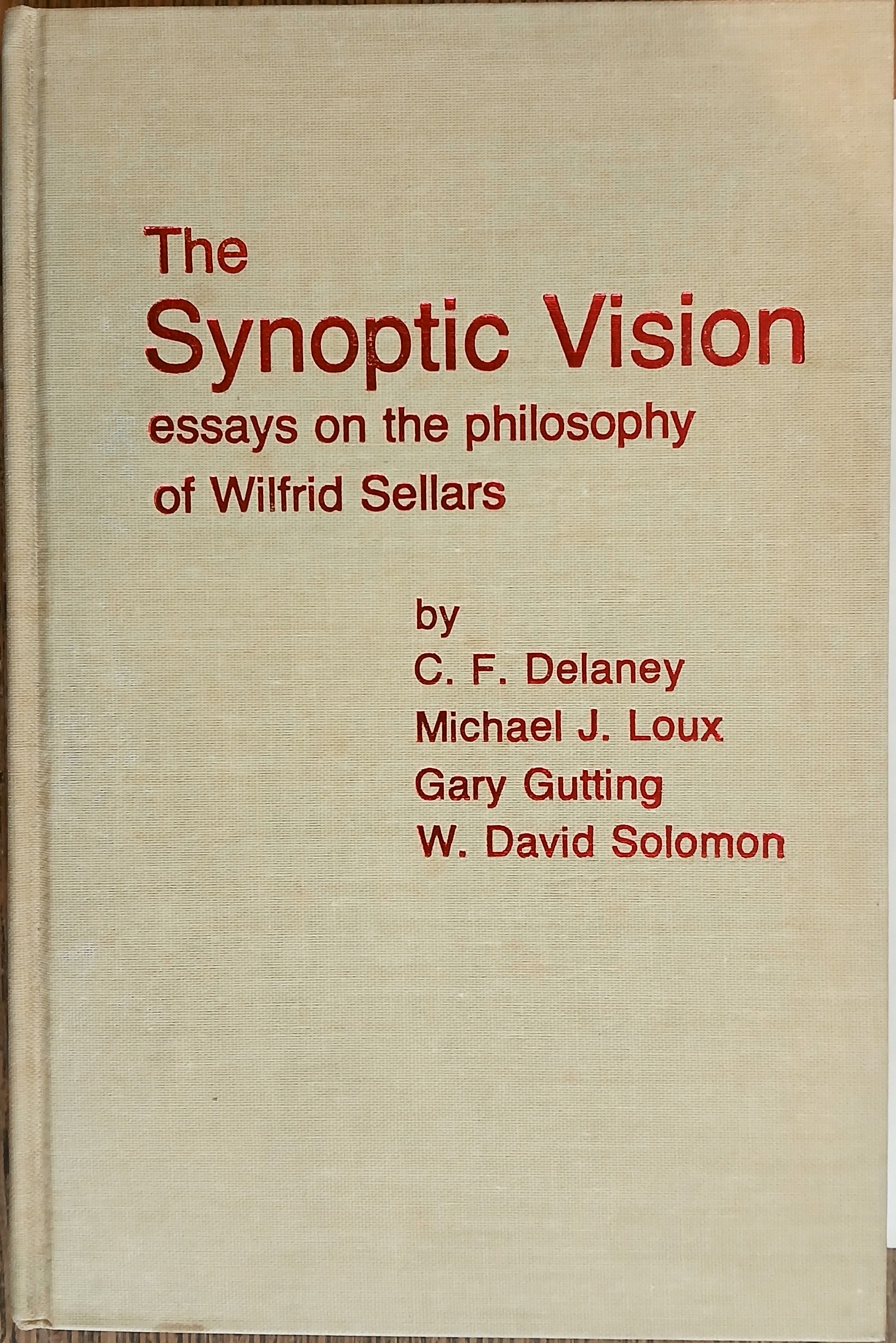 Image for The Synoptic Vision: Essays on the Philosophy of Wilfrid Sellars The Synoptic Vision: Essays on the Philosophy of Wilfrid Sellars