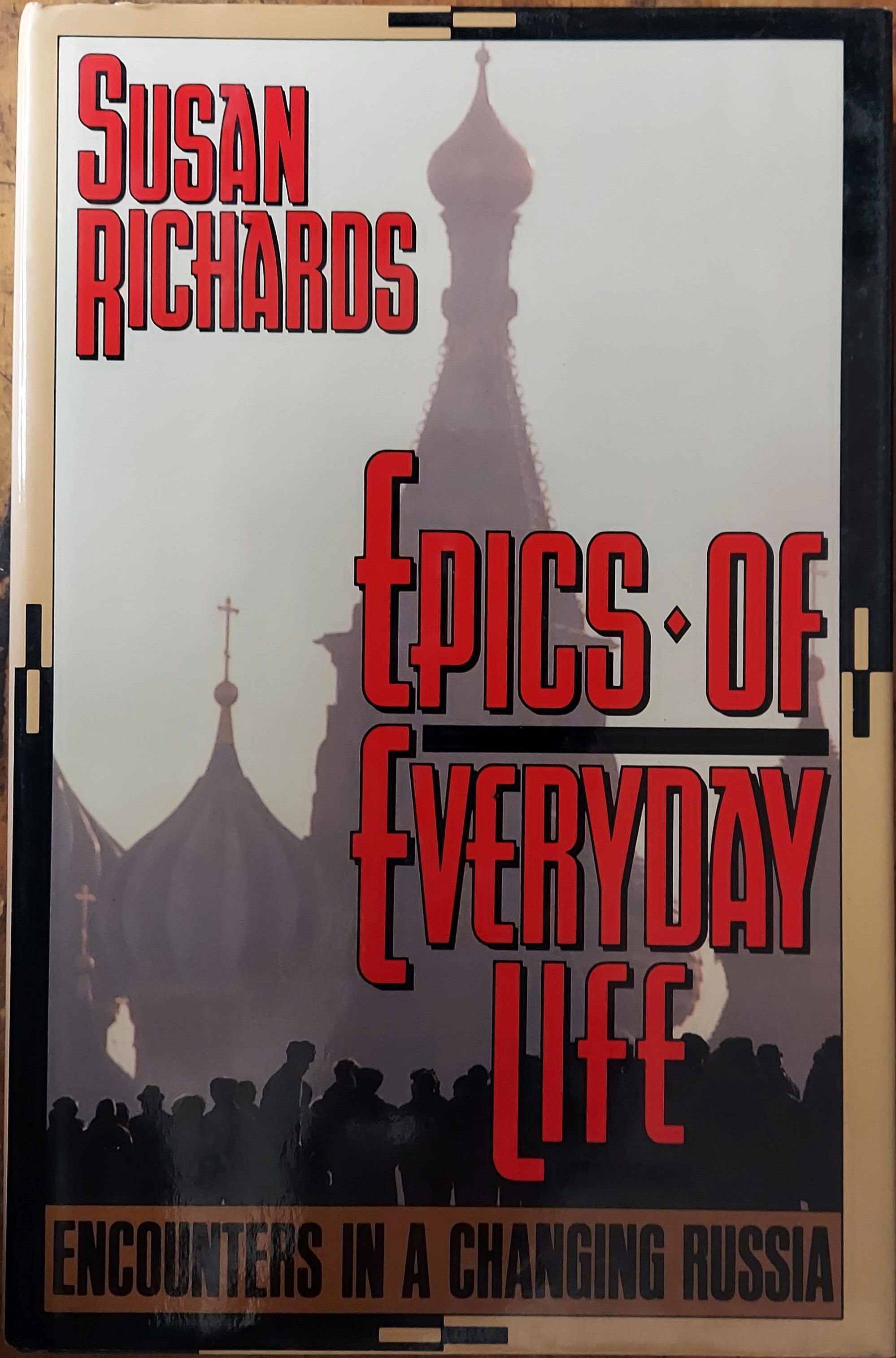Epics of Everyday Life: Encounters in a Changing Russia