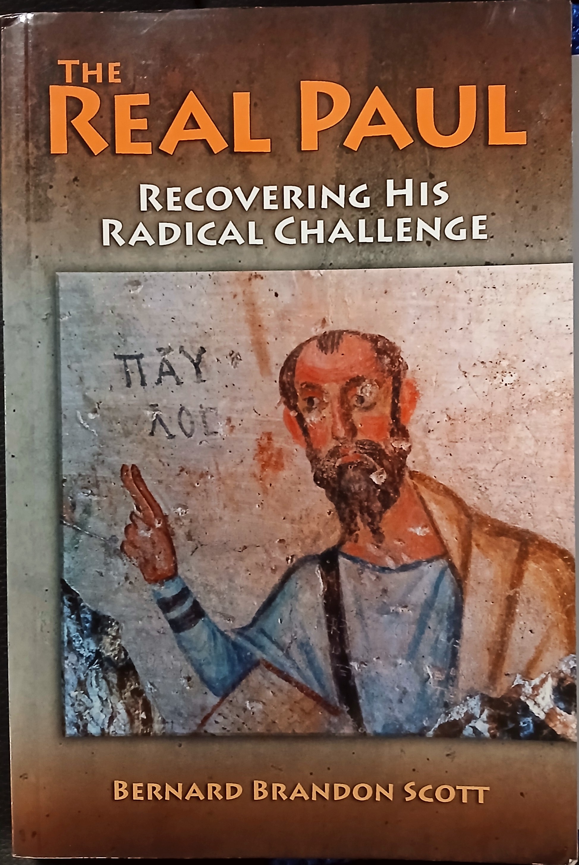 The Real Paul: Recovering His Radical Challenge